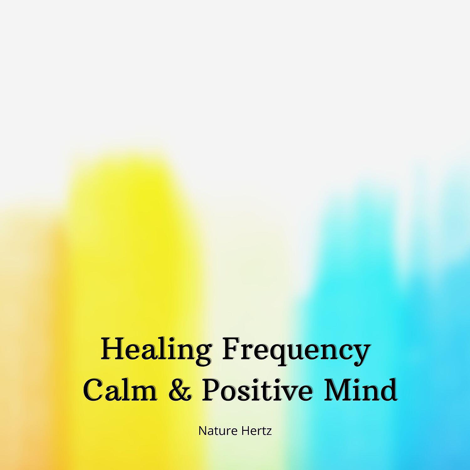 Релиз Healing Frequency - Calm & Positive Mind