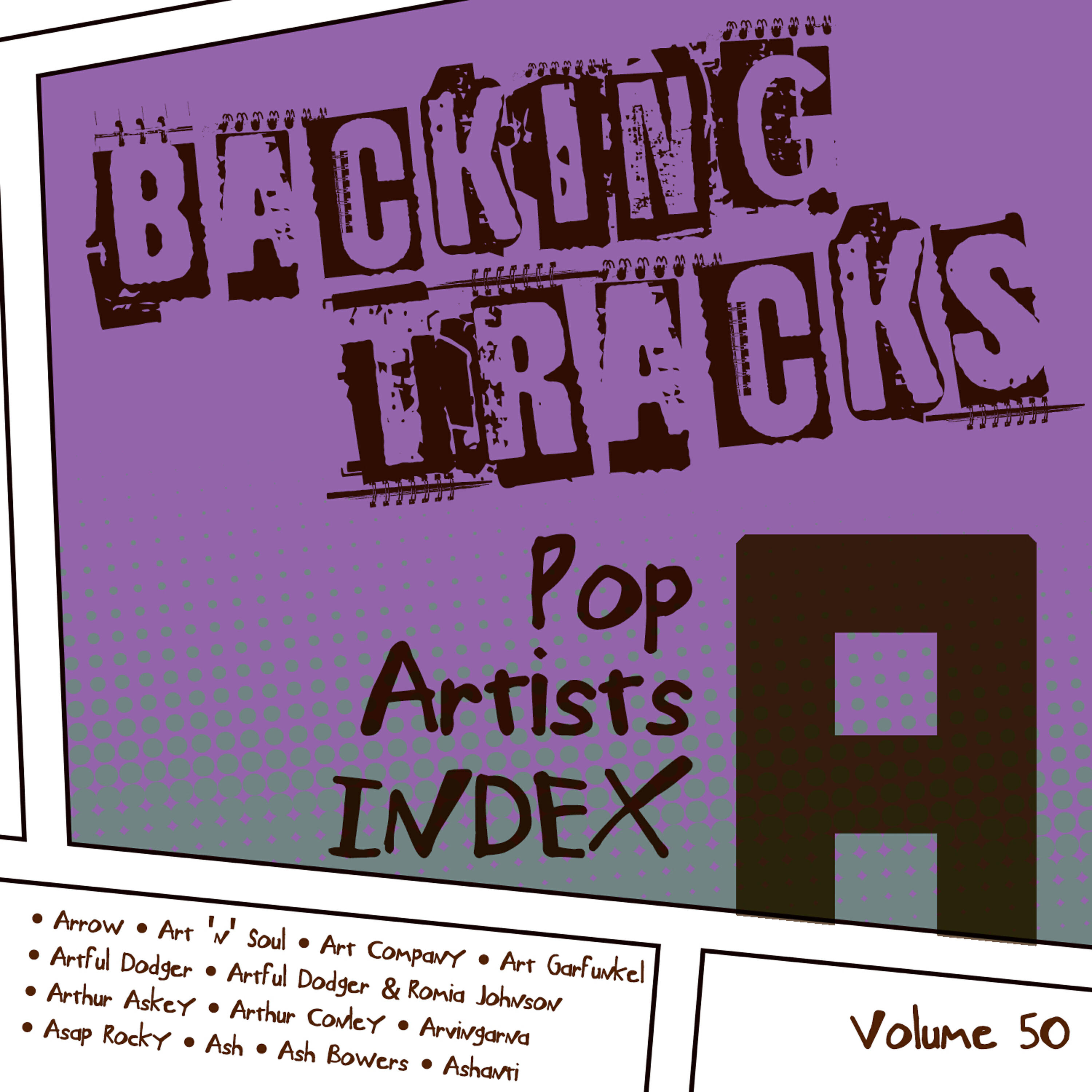 Релиз Backing Tracks / Pop Artists Index, A, (Arrow / Art 'N' Soul / Art Company / Art Garfunkel / Artful Dodger / Artful Dodger & Romia Johnson / Arthur Askey / Arthur Conley / Arvingarna / Asap Rocky / Ash / Ash Bowers / Ashanti), Vol. 50