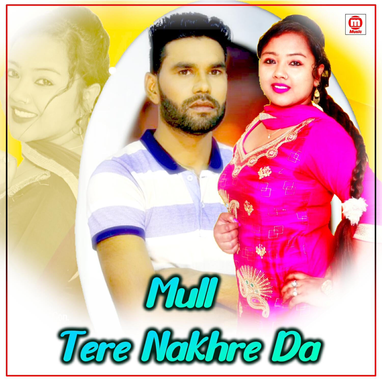 Релиз Mull Tere Nakhre Da