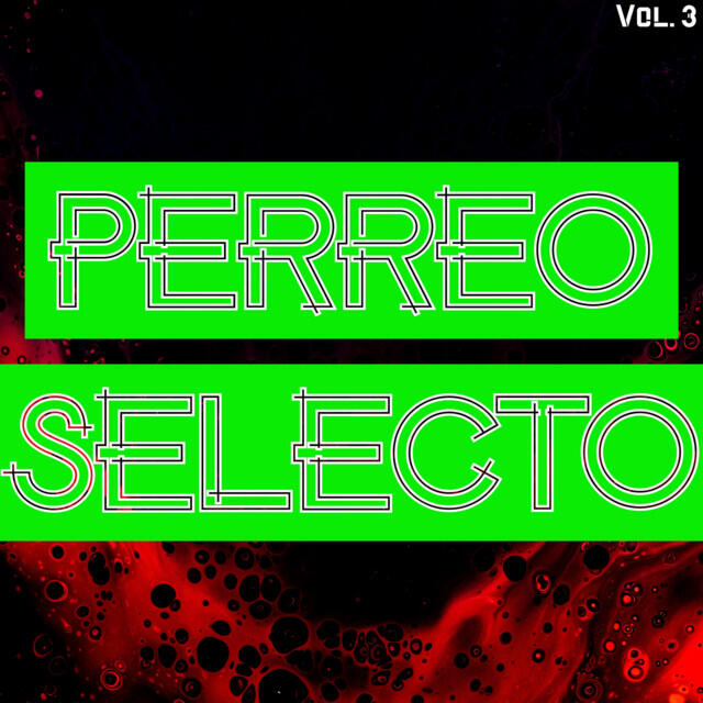 Релиз Perreo Selecto Vol. 3