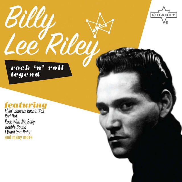 Постер альбома Rock 'N' Roll Legend: Billy Lee Riley