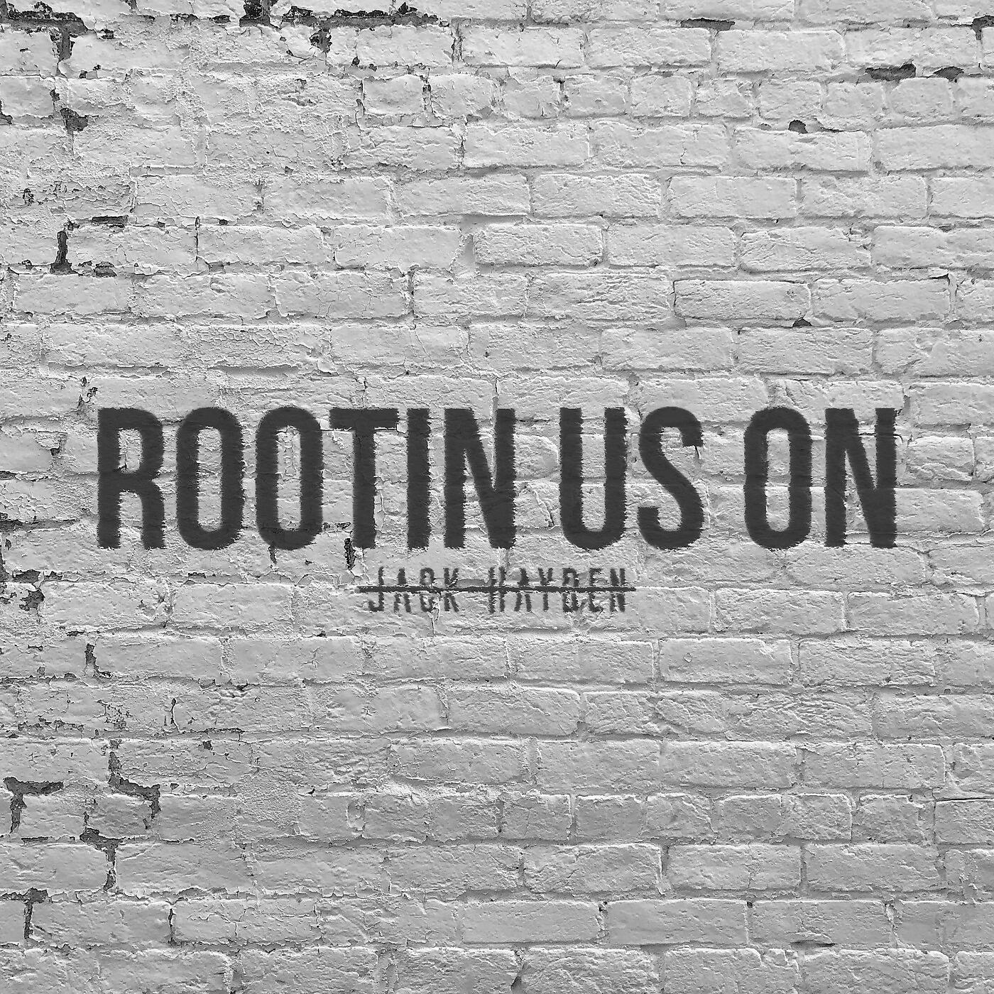 Релиз Rootin Us On