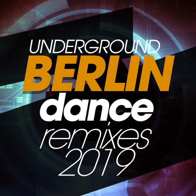 Релиз Underground Berlin Dance Remixes 2019