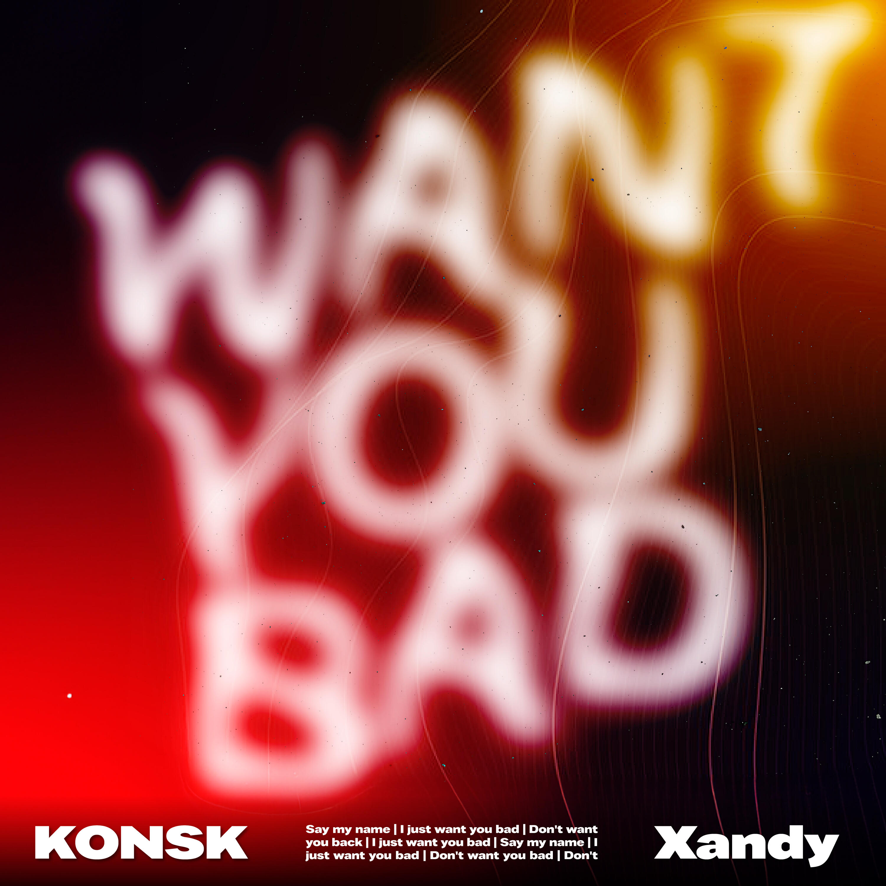 Скачать песню KONSK, Xandy - WANT YOU BAD бесплатно в MP3 для Android и iOS