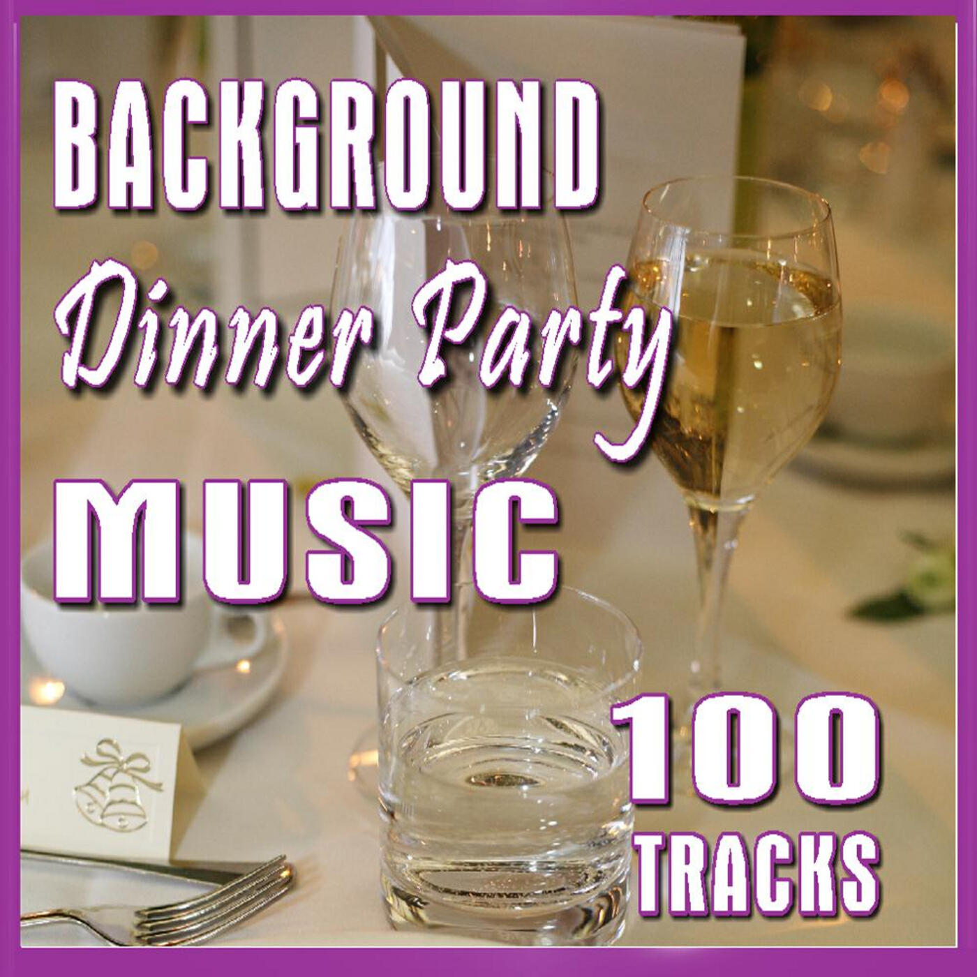 Релиз Background Dinner Party Music (100 Tracks)