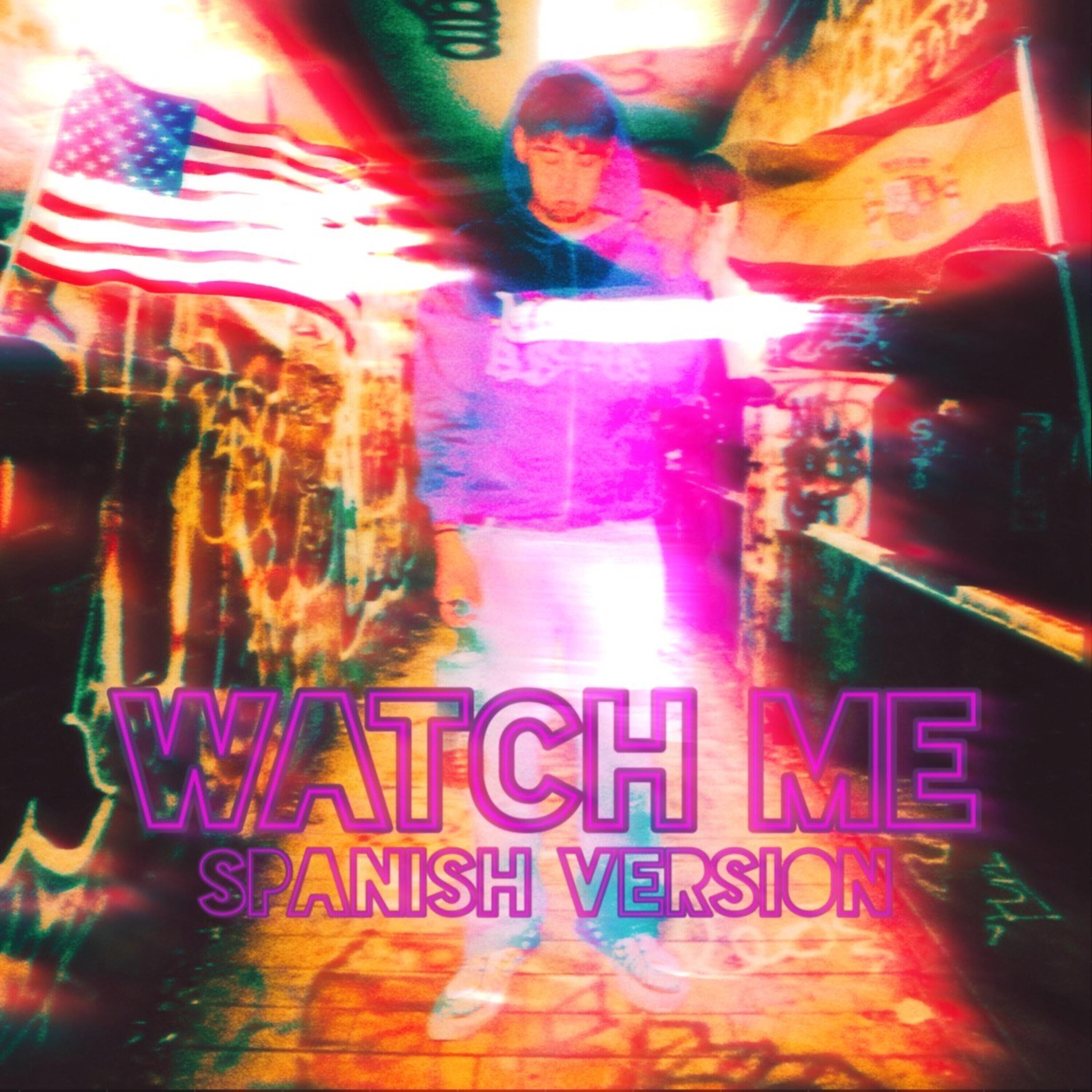 Релиз Watch Me (Spanish Version)