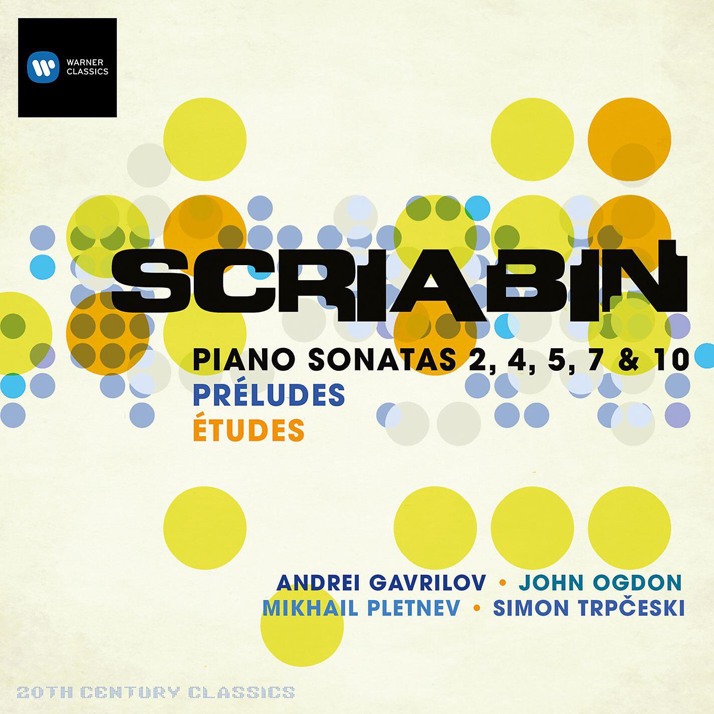 Релиз Scriabin: Preludes; Piano Sonata Nos. 2, 4, 5, 7, 10; Etudes etc