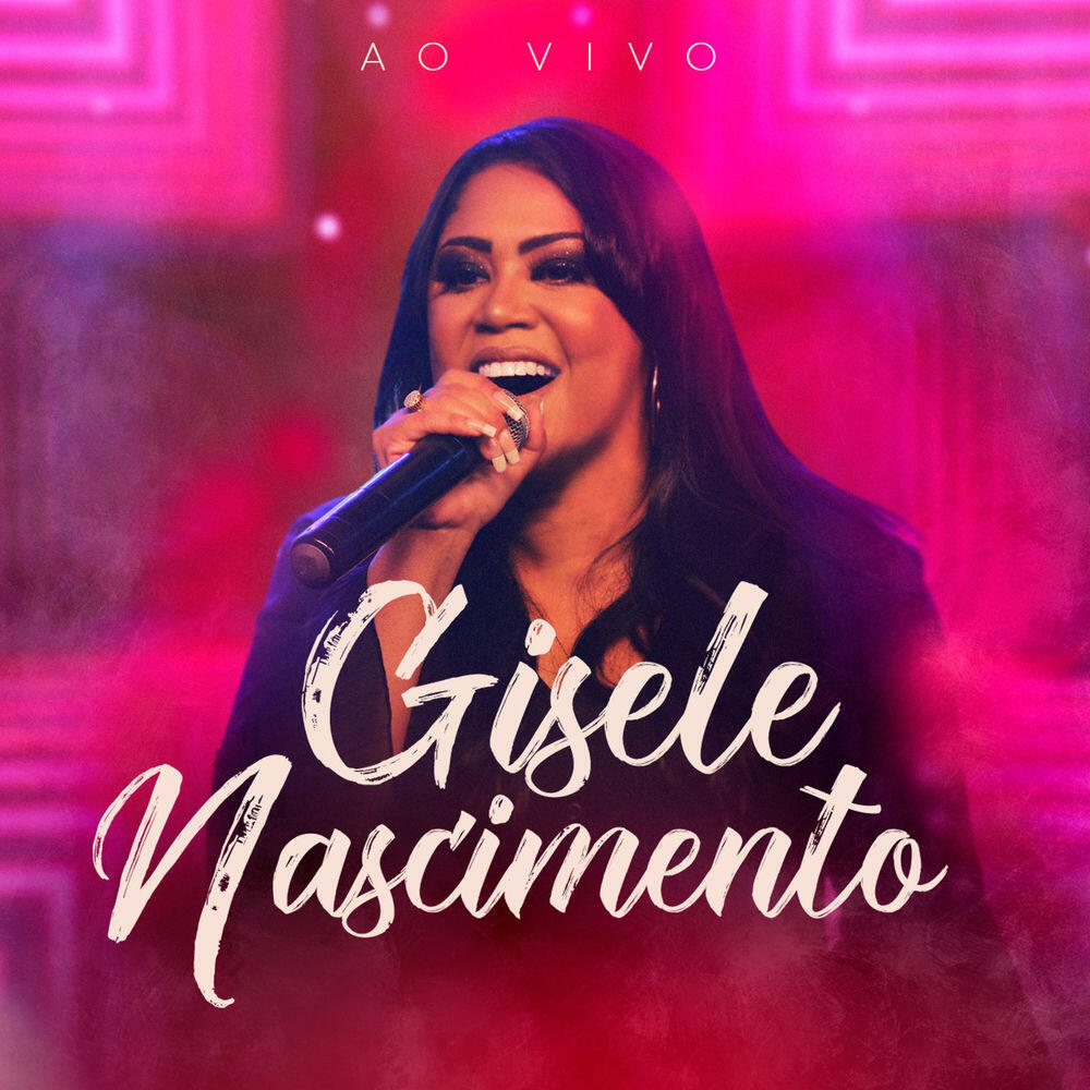 Релиз Gisele Nascimento (Ao Vivo)