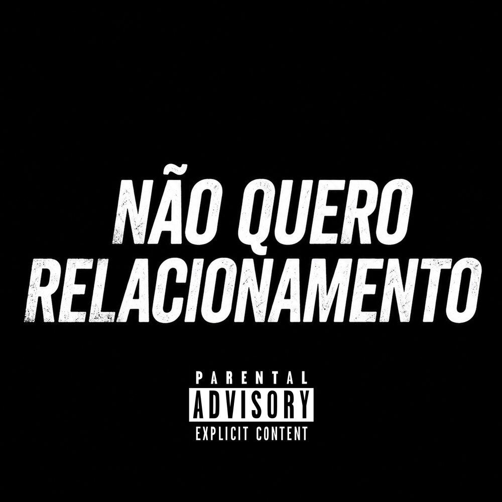 Релиз Não Quero Relacionamento