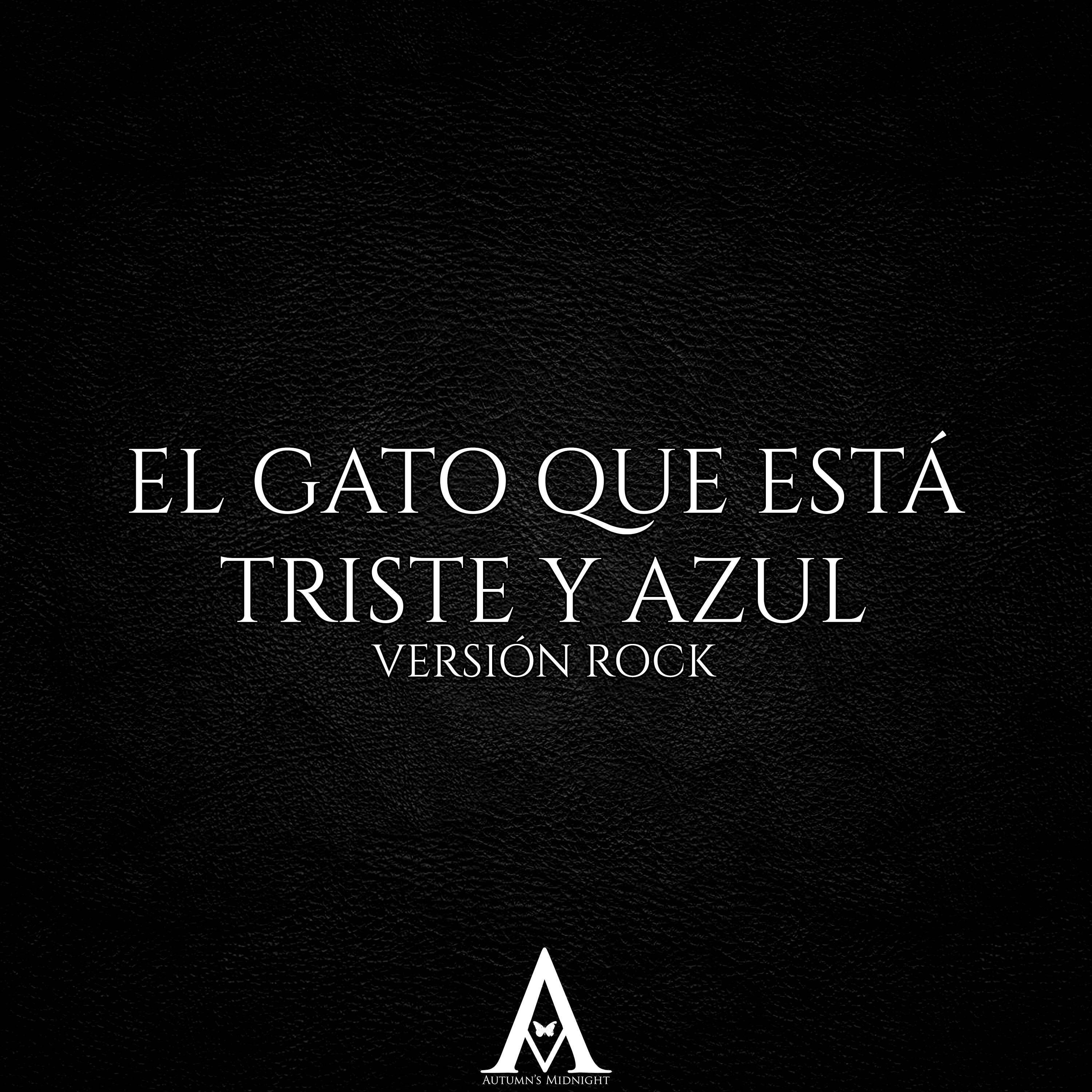 Релиз El Gato Que Está Triste y Azul (Versión Rock)