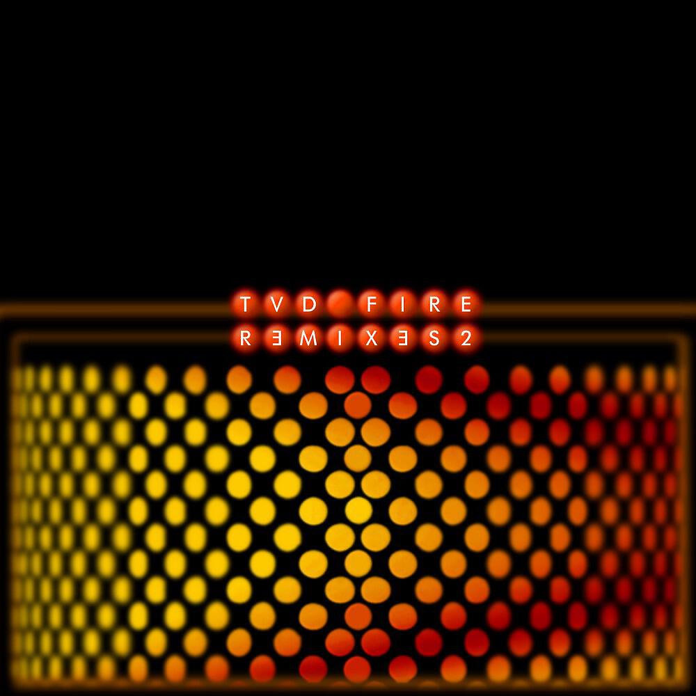 Релиз Fire - Remixes 2