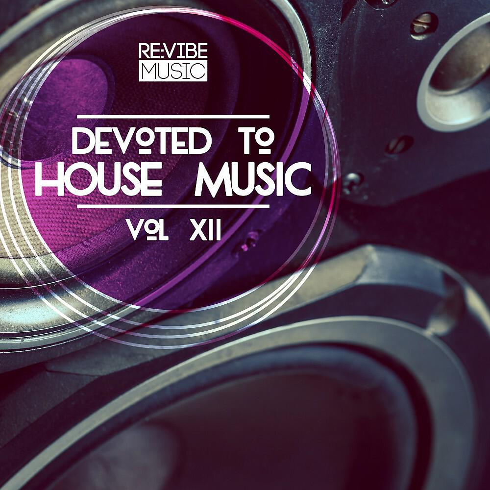 Релиз Devoted to House Music, Vol. 12