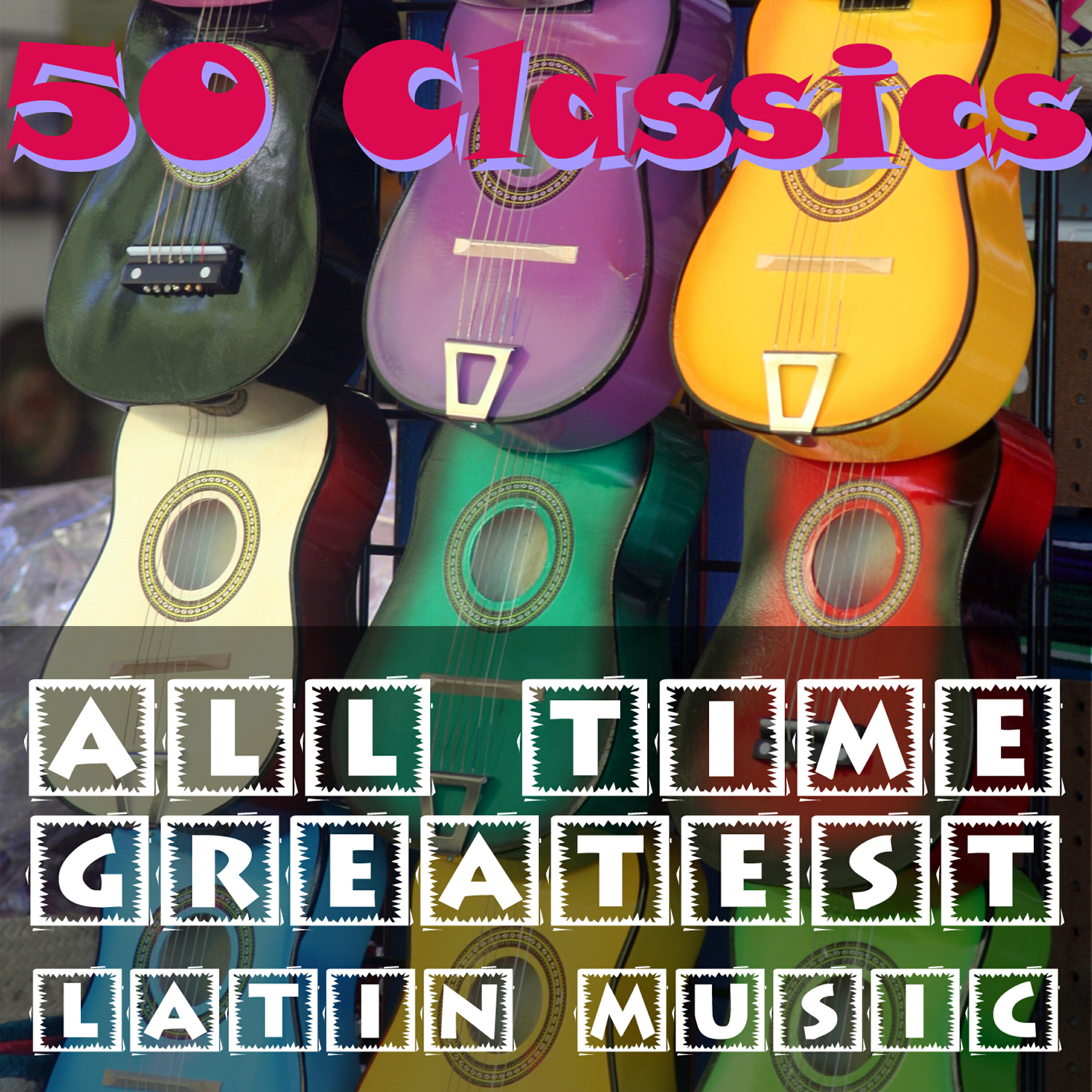 Релиз 50 Classics: All Time Greatest Latin Music