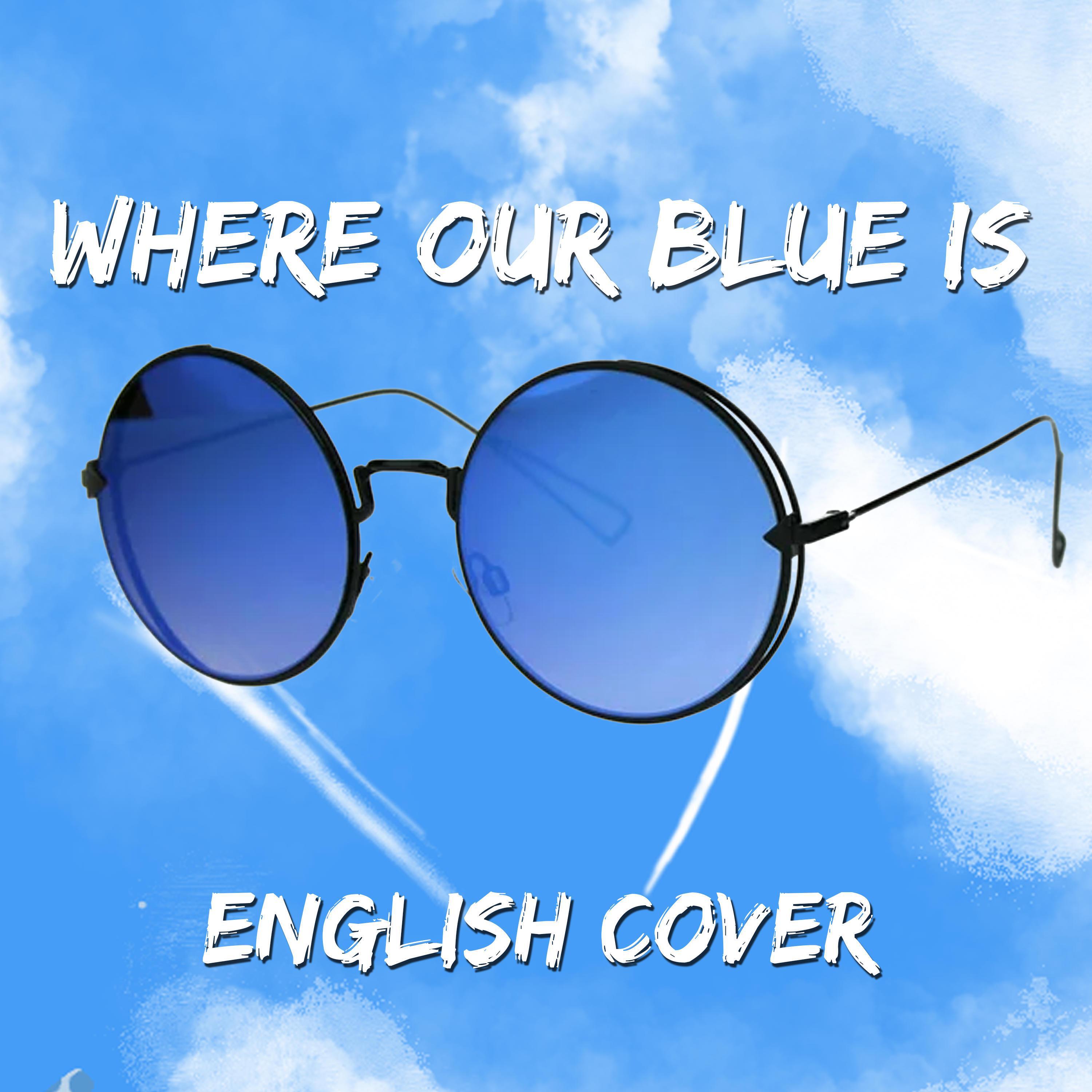 Релиз Where Our Blue Is (English Cover)