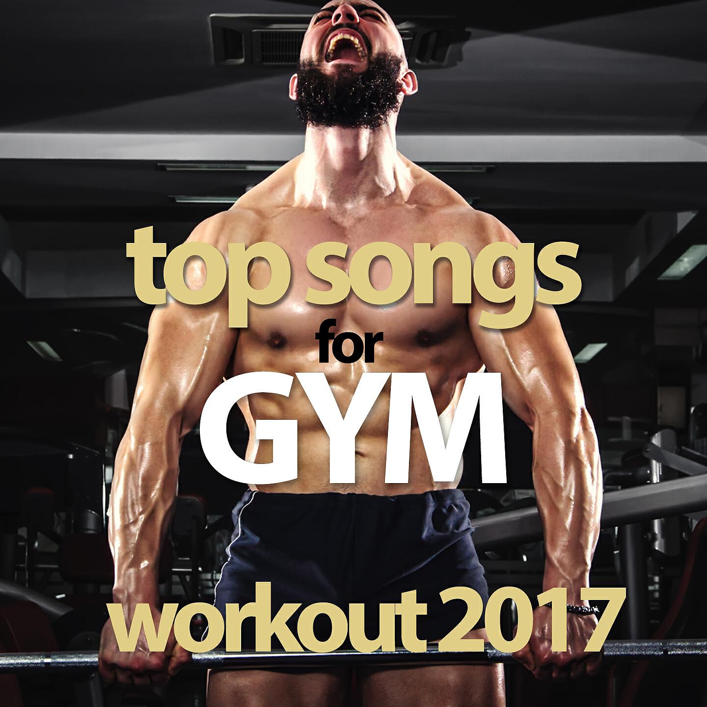 Релиз Top Songs for Gym Workout 2017