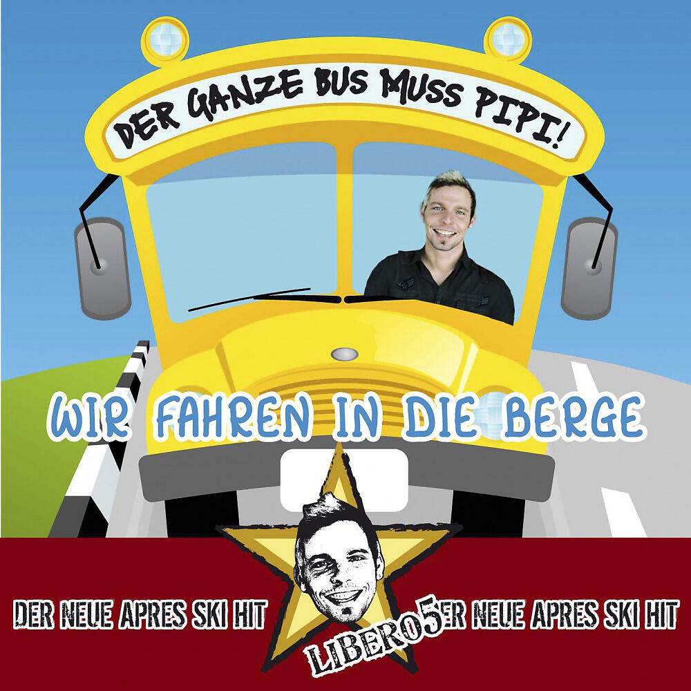 Релиз Der ganze Bus muss Pipi (Wir fahren in die Berge)