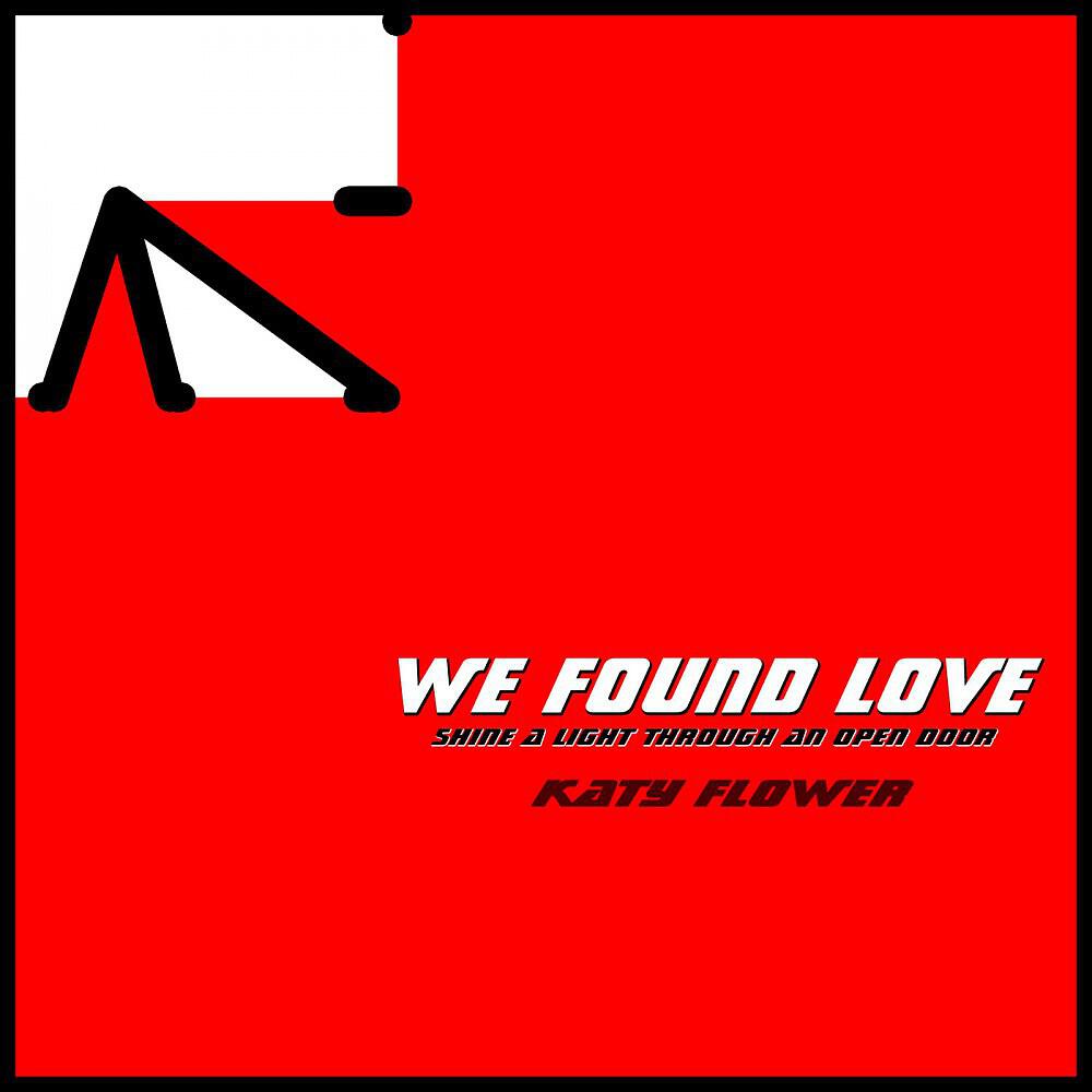 Релиз We Found Love (Shine a Light Through an Open Door)