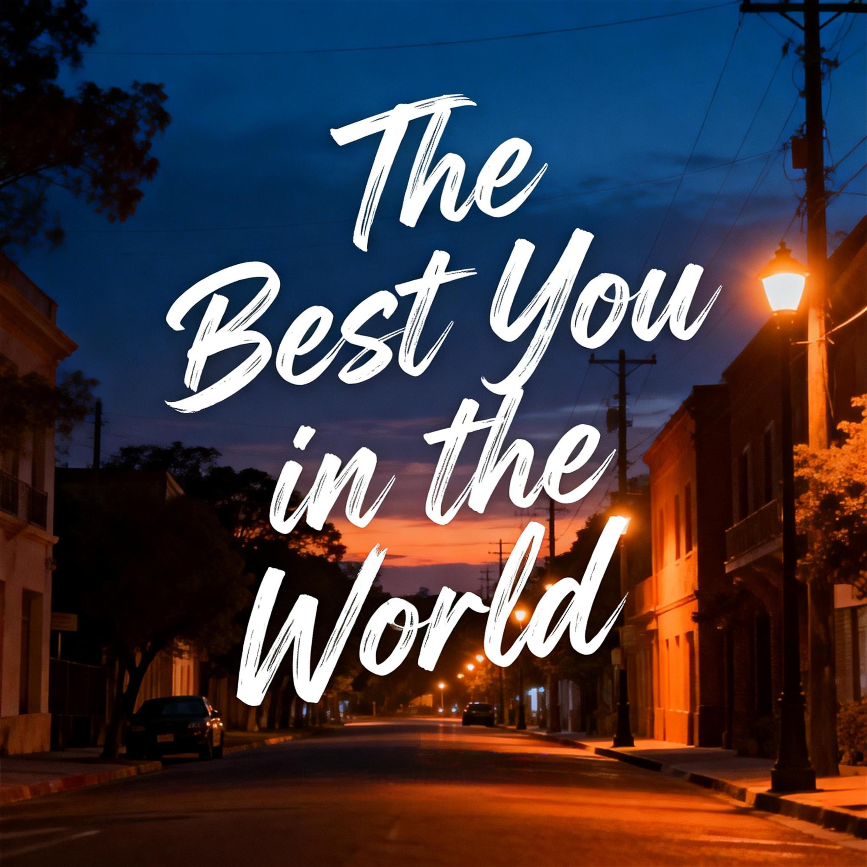 Релиз The Best You in the World