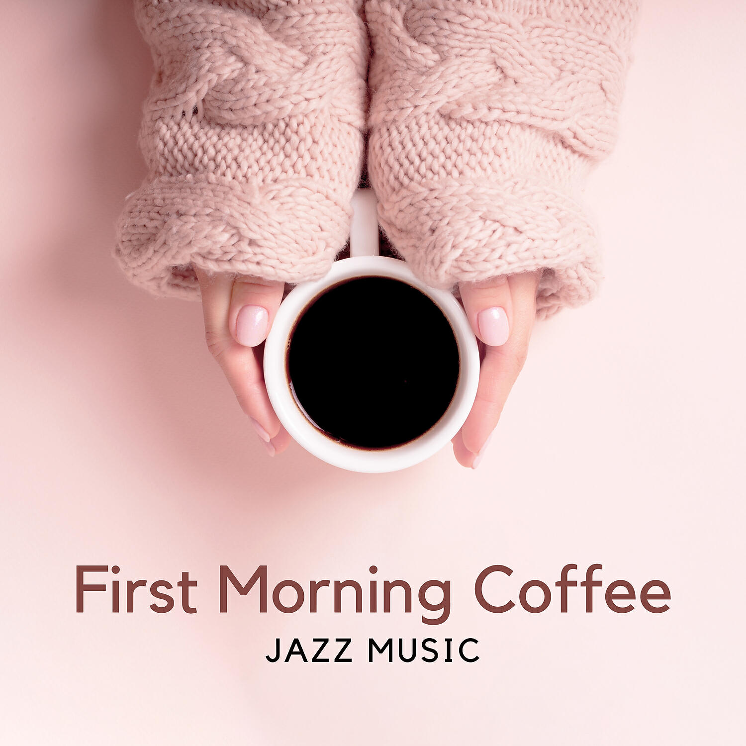 Релиз First Morning Coffee – Jazz Music for Making Breakfast, Improve Your Mood & Get Ready to Work