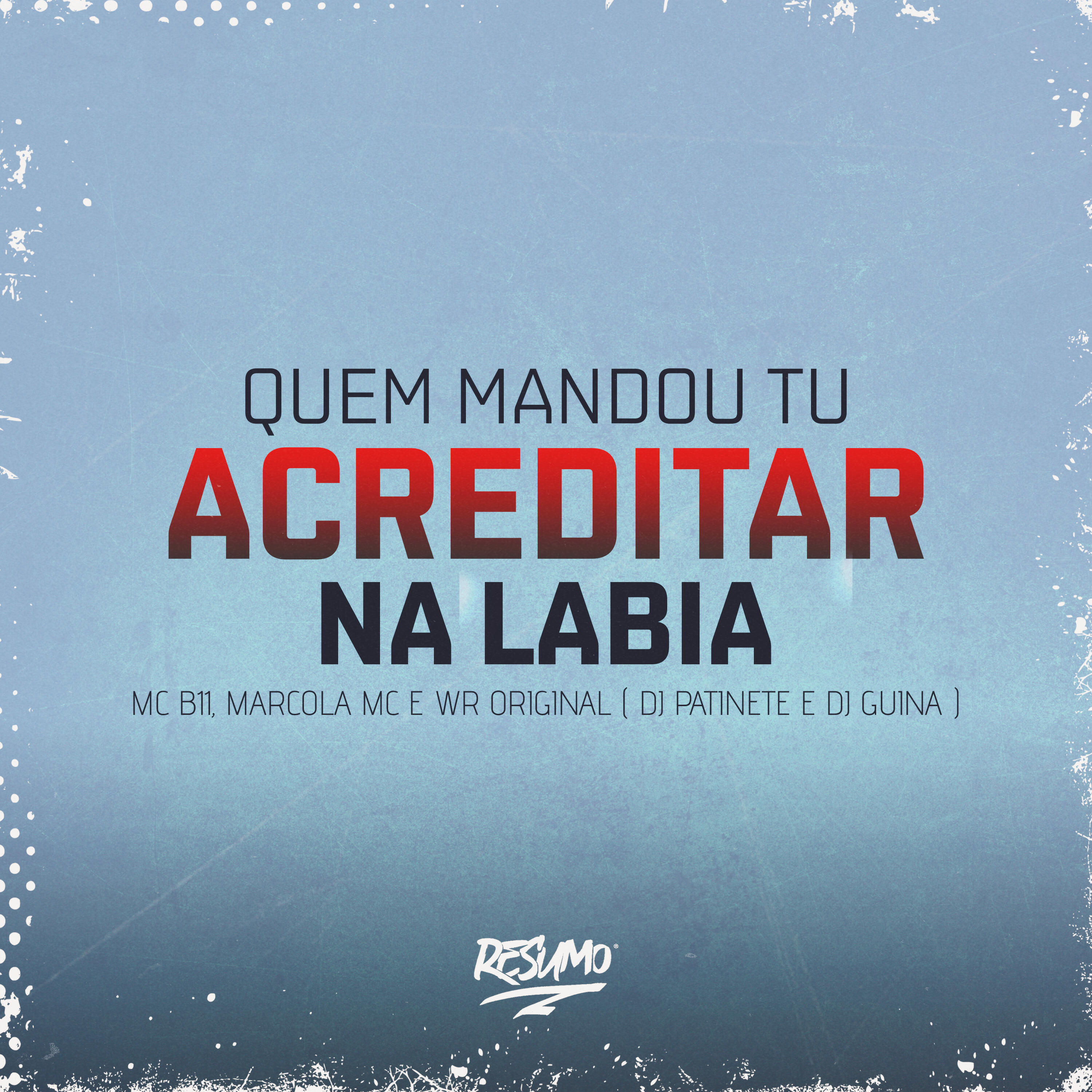 Релиз Quem Mandou Tu Acreditar na Labia