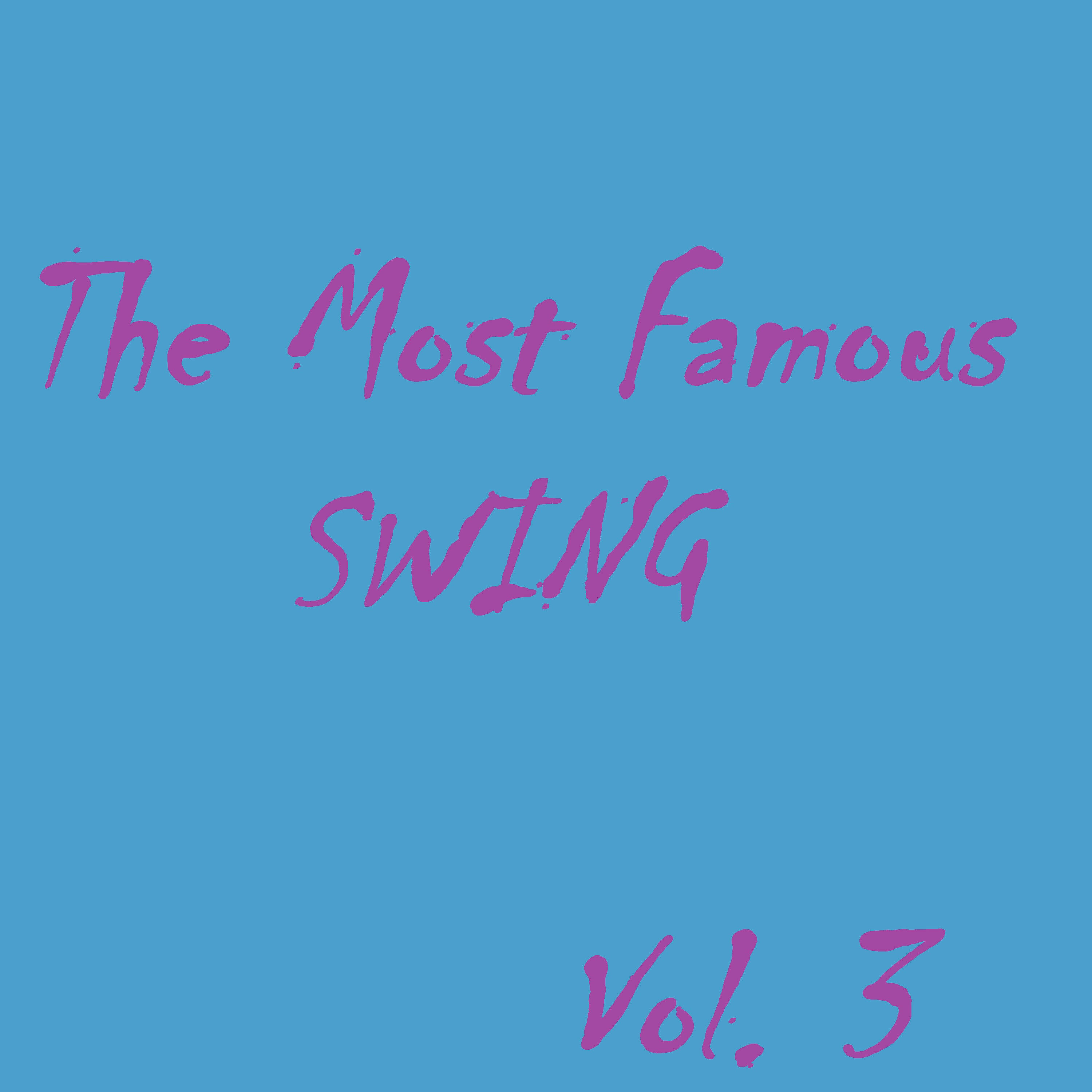 Релиз The Most Famous Swing, Vol. 3