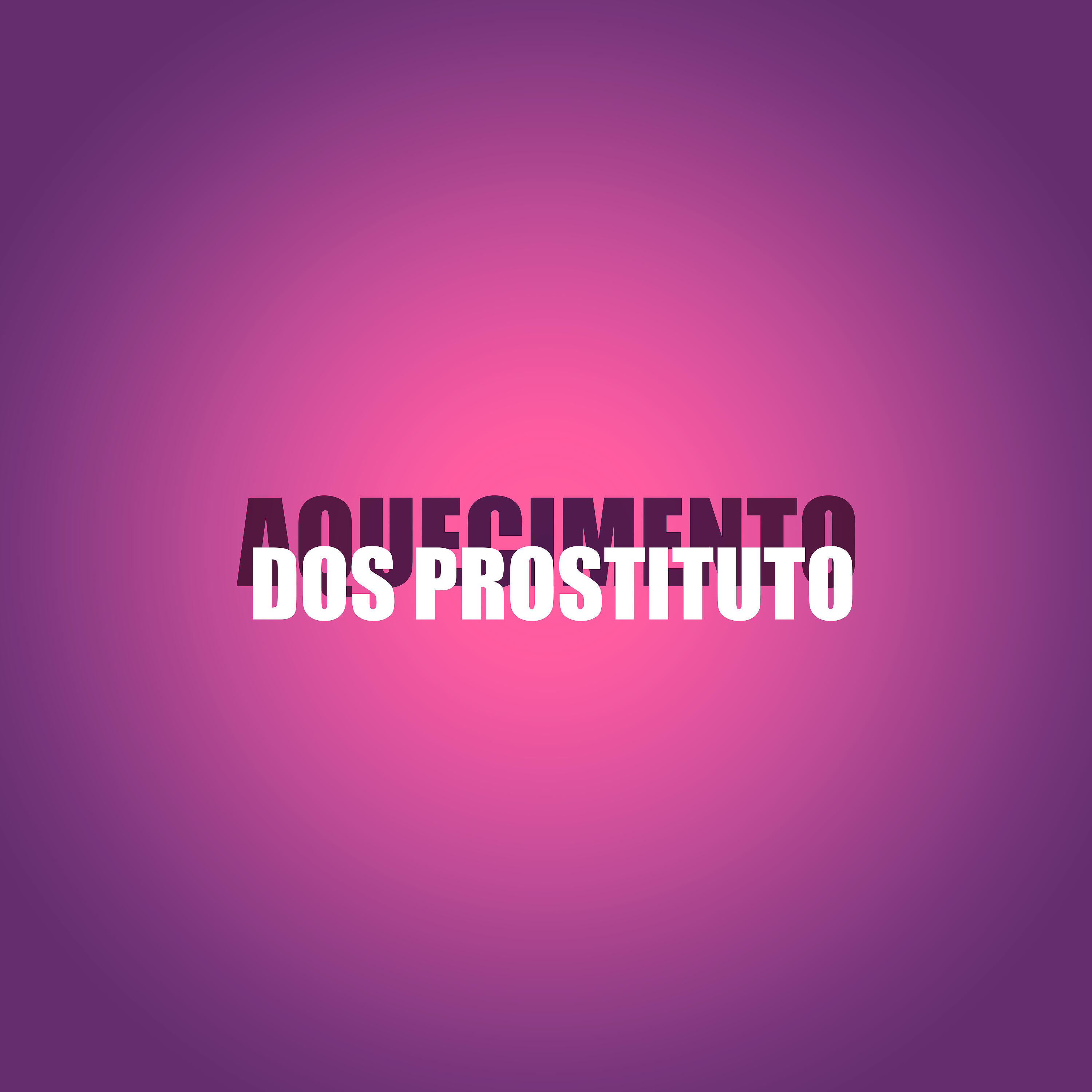 Релиз Aquecimento Dos Prostituto