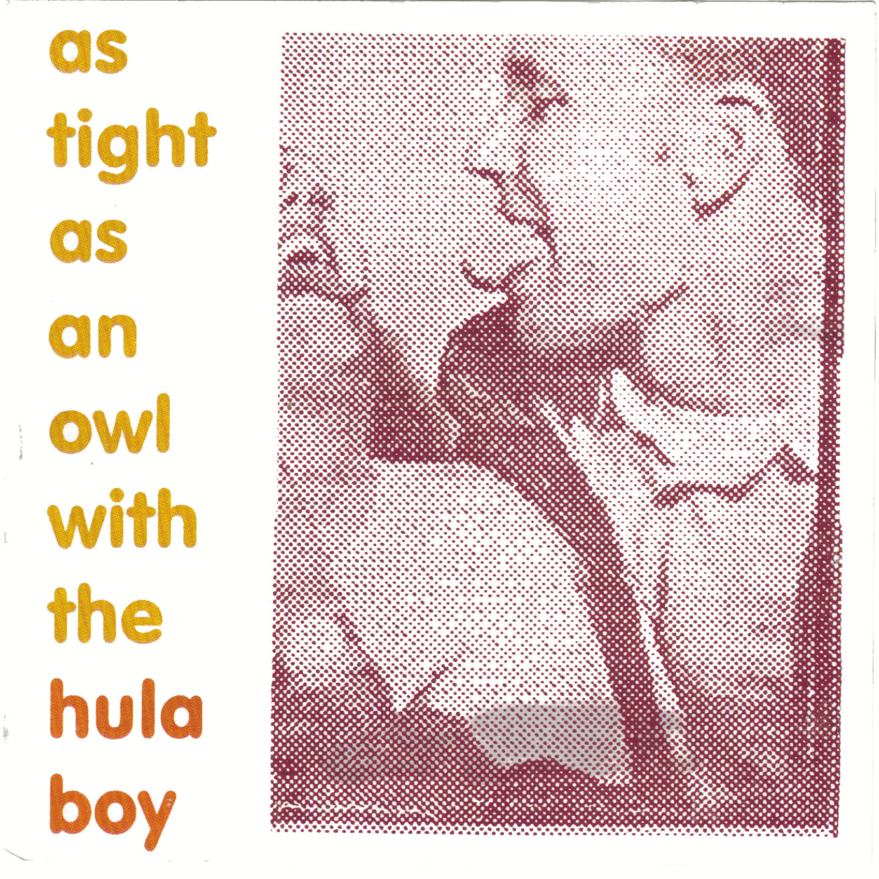 Релиз As Tight as an Owl With the Hulaboy