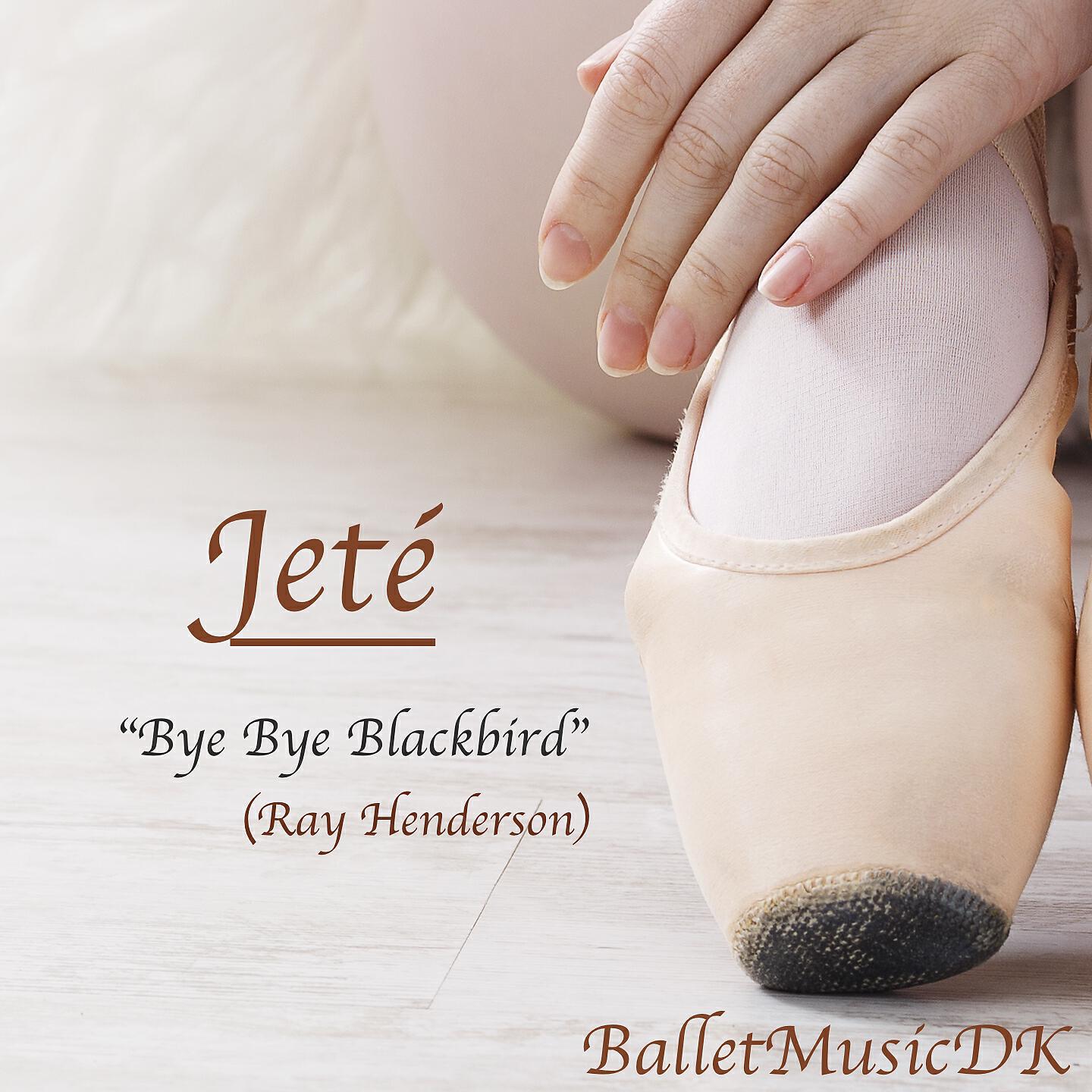 Релиз Jeté (Bye Bye Blackbird)