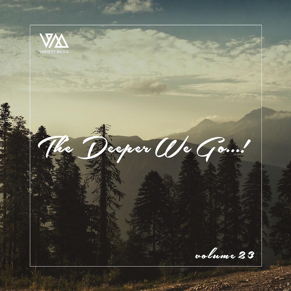 Релиз The Deeper We Go..., Vol. 23