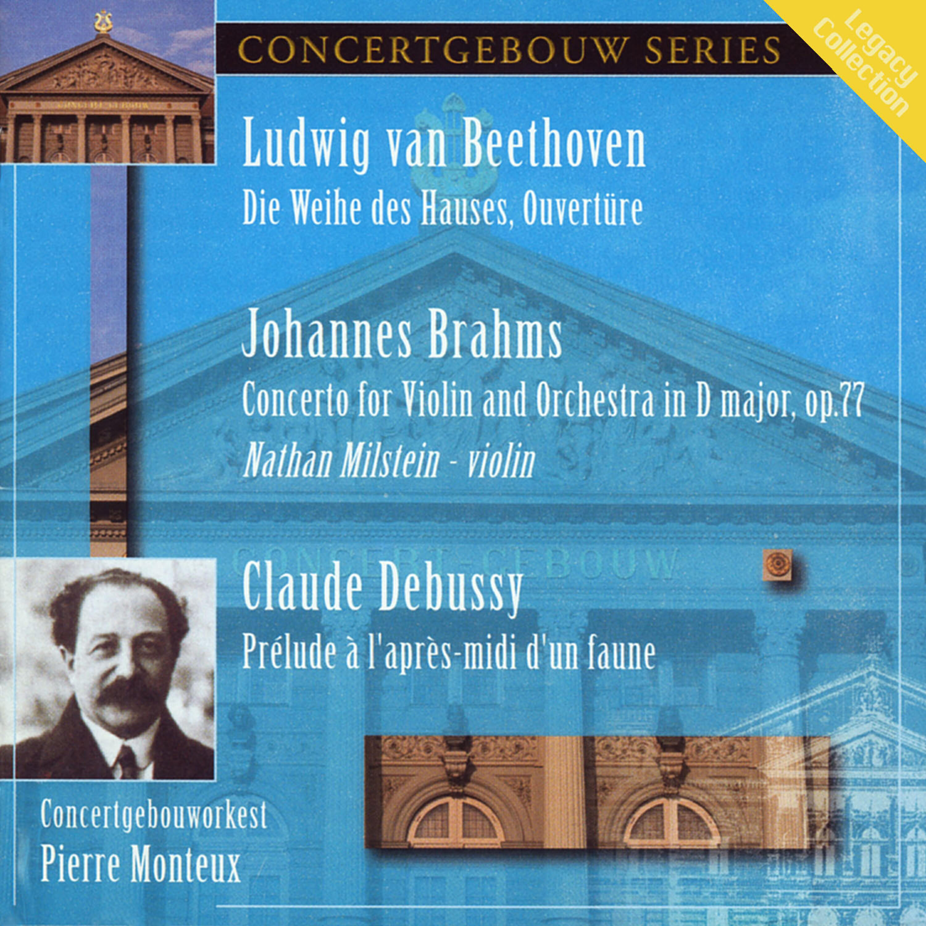Релиз Beethoven: Die Weihe des Hauses Overture, Brahms: Violin Concerto in D Major & Debussy: Prelude a l'apres-midi d'une faune