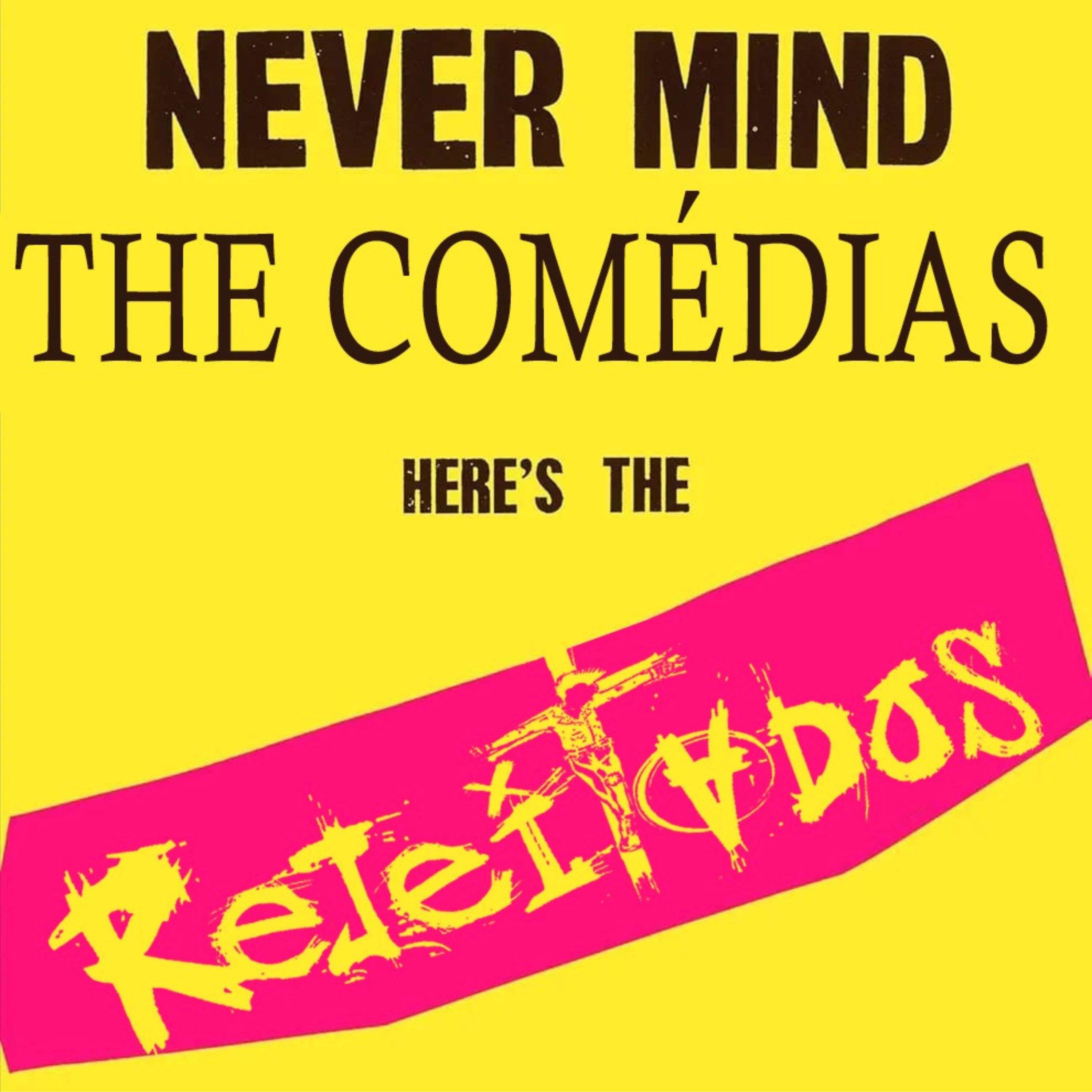 Релиз Never Mind The Comédias Here's The Rejeitados