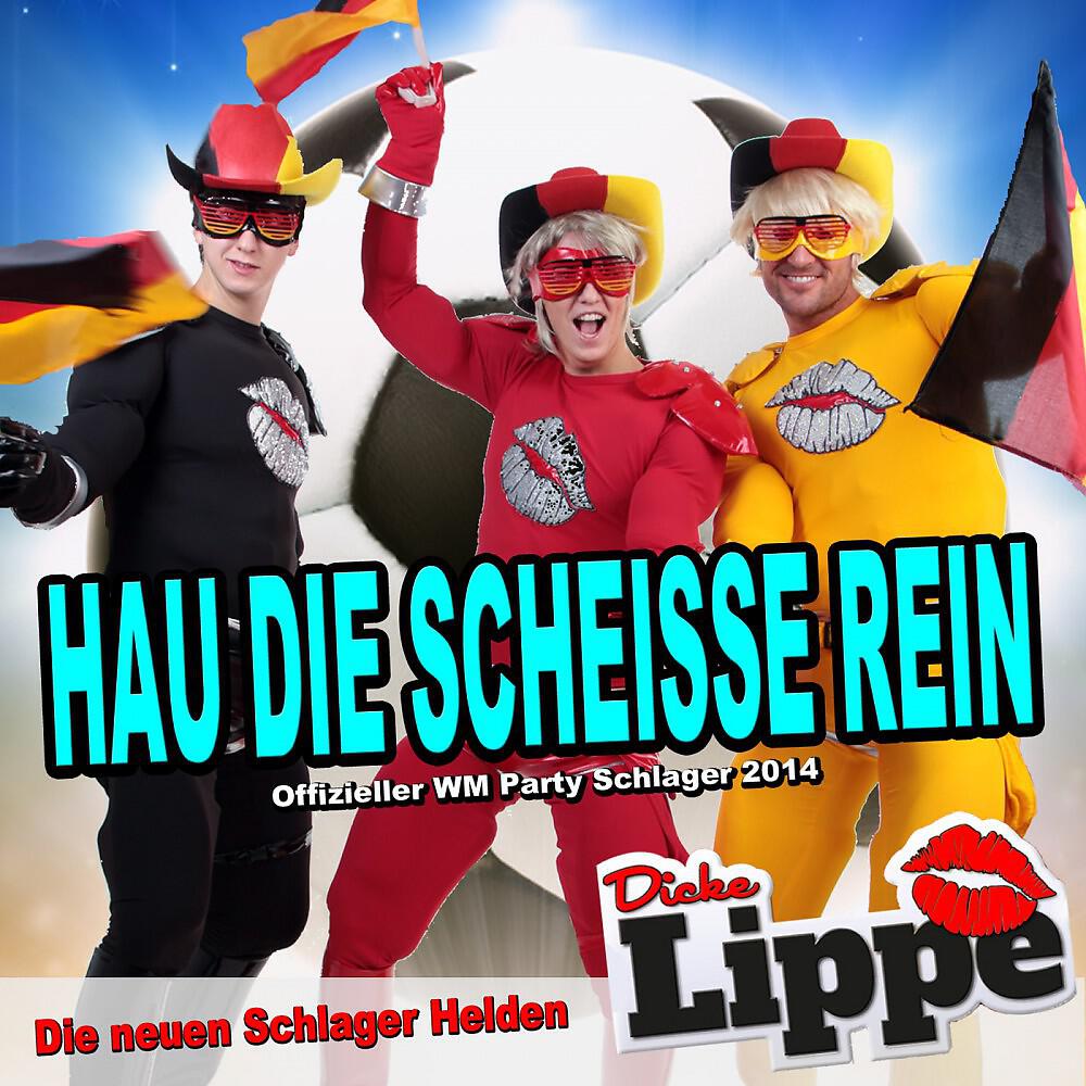Релиз Hau die Scheisse rein (Offizieller WM Party Schlager 2014)