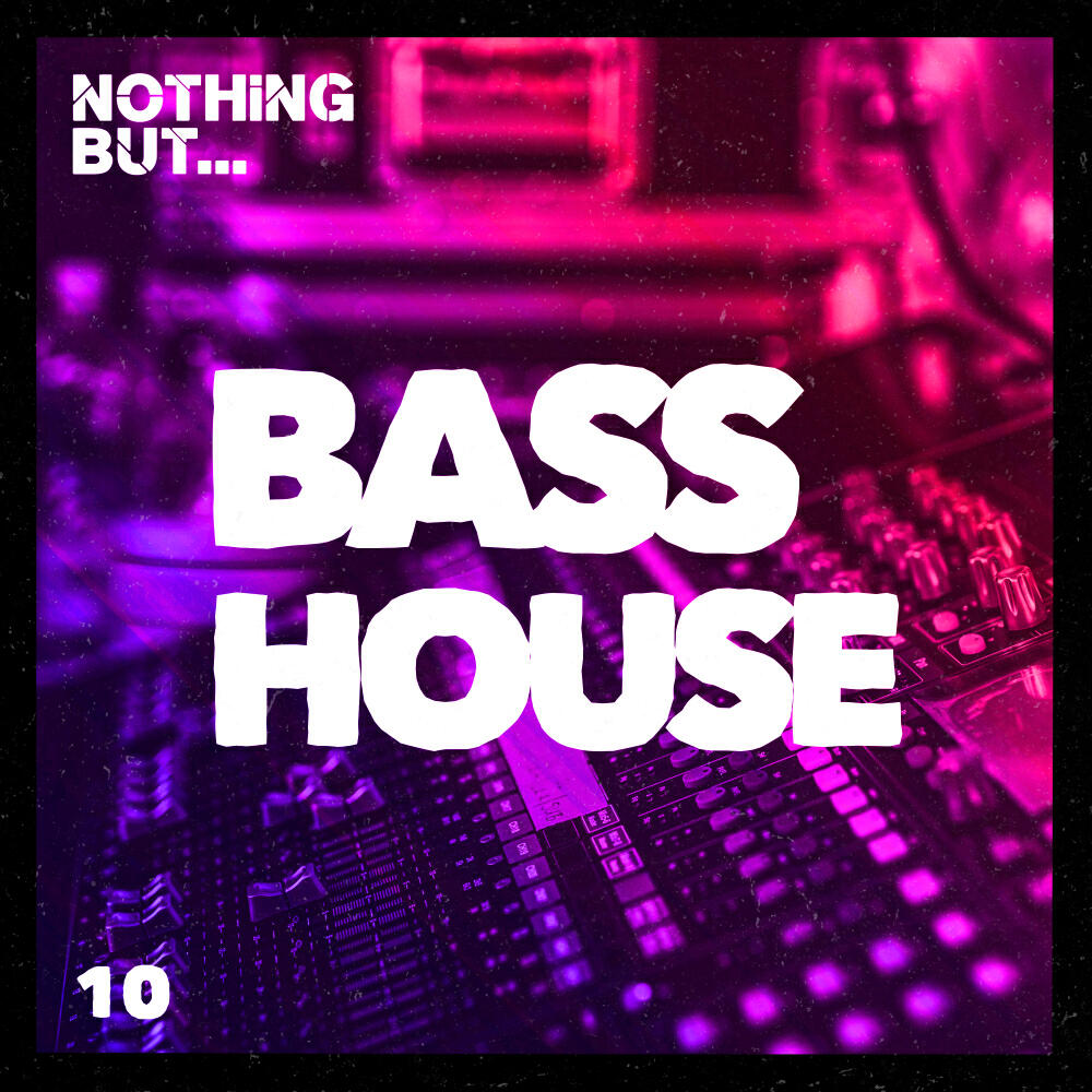 Релиз Nothing But... Bass House, Vol. 10