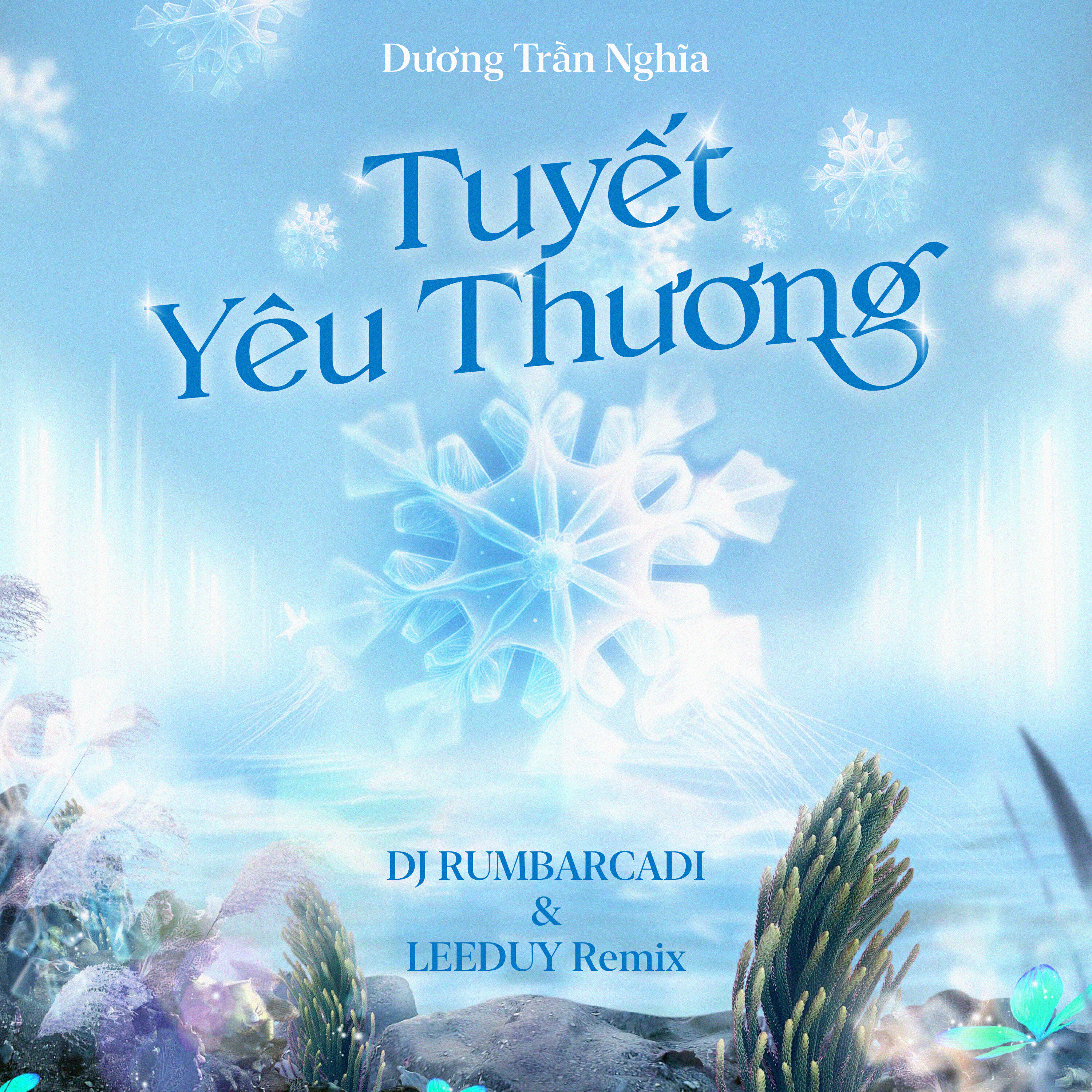 Релиз Tuyết Yêu Thương (DJ RUMBARCADI & LEEDUY Remix)
