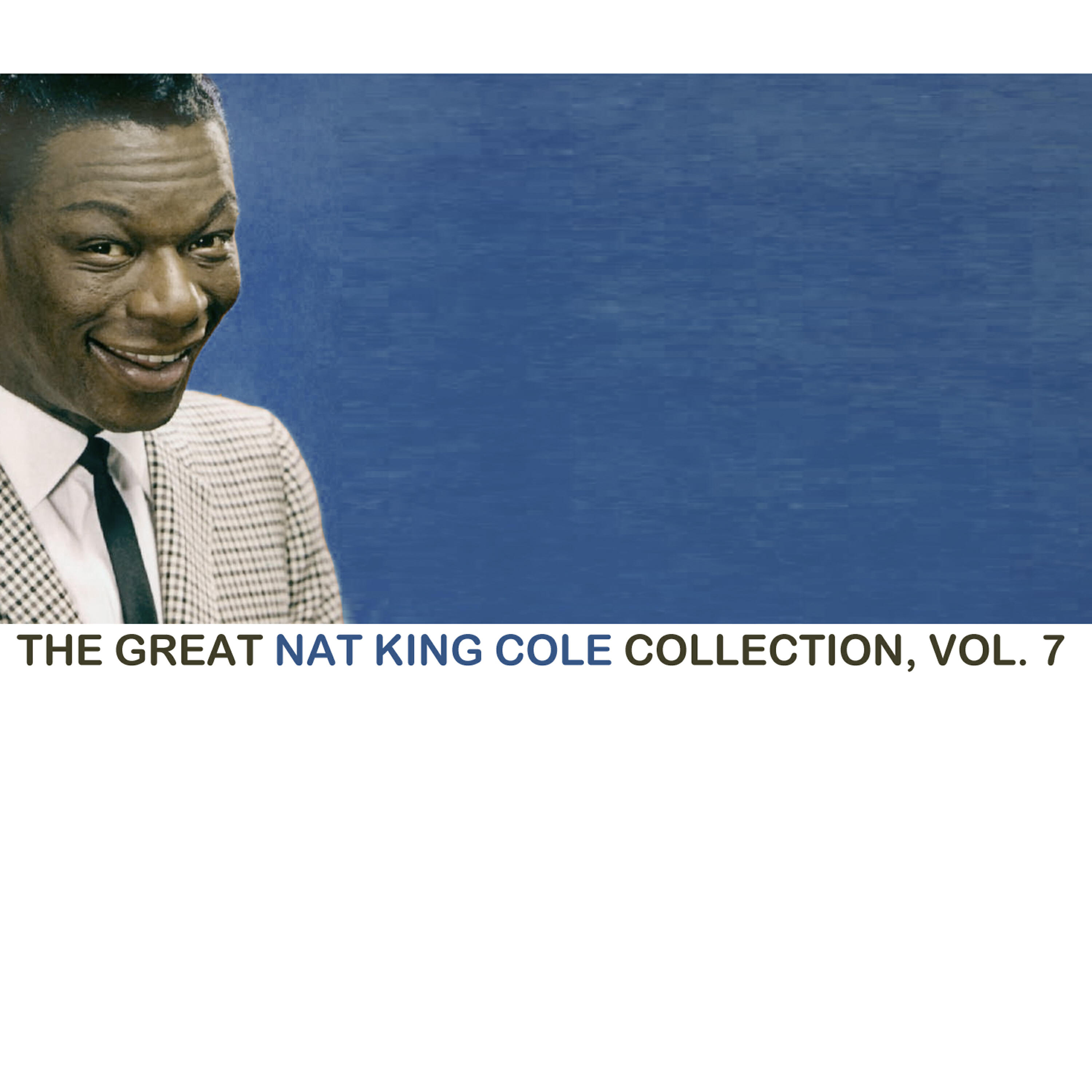 Постер альбома The Great Nat King Cole Collection, Vol. 7