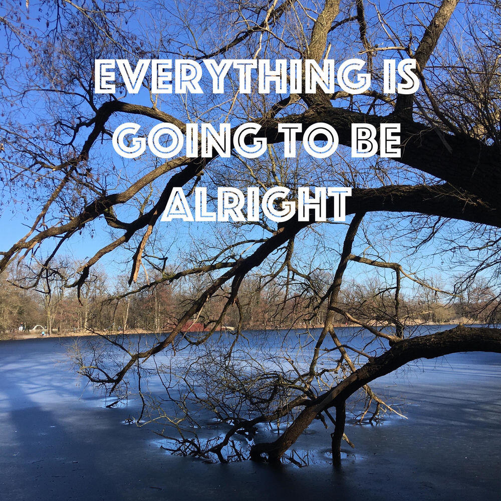 Релиз Everything Is Going To Be Alright