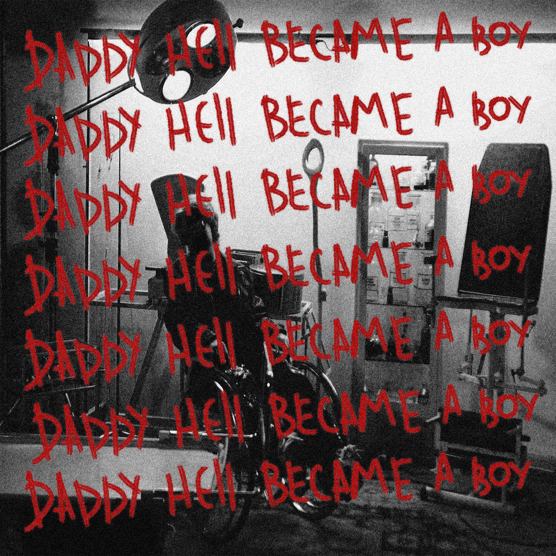 Постер альбома DADDY HELL BECAME A BOY
