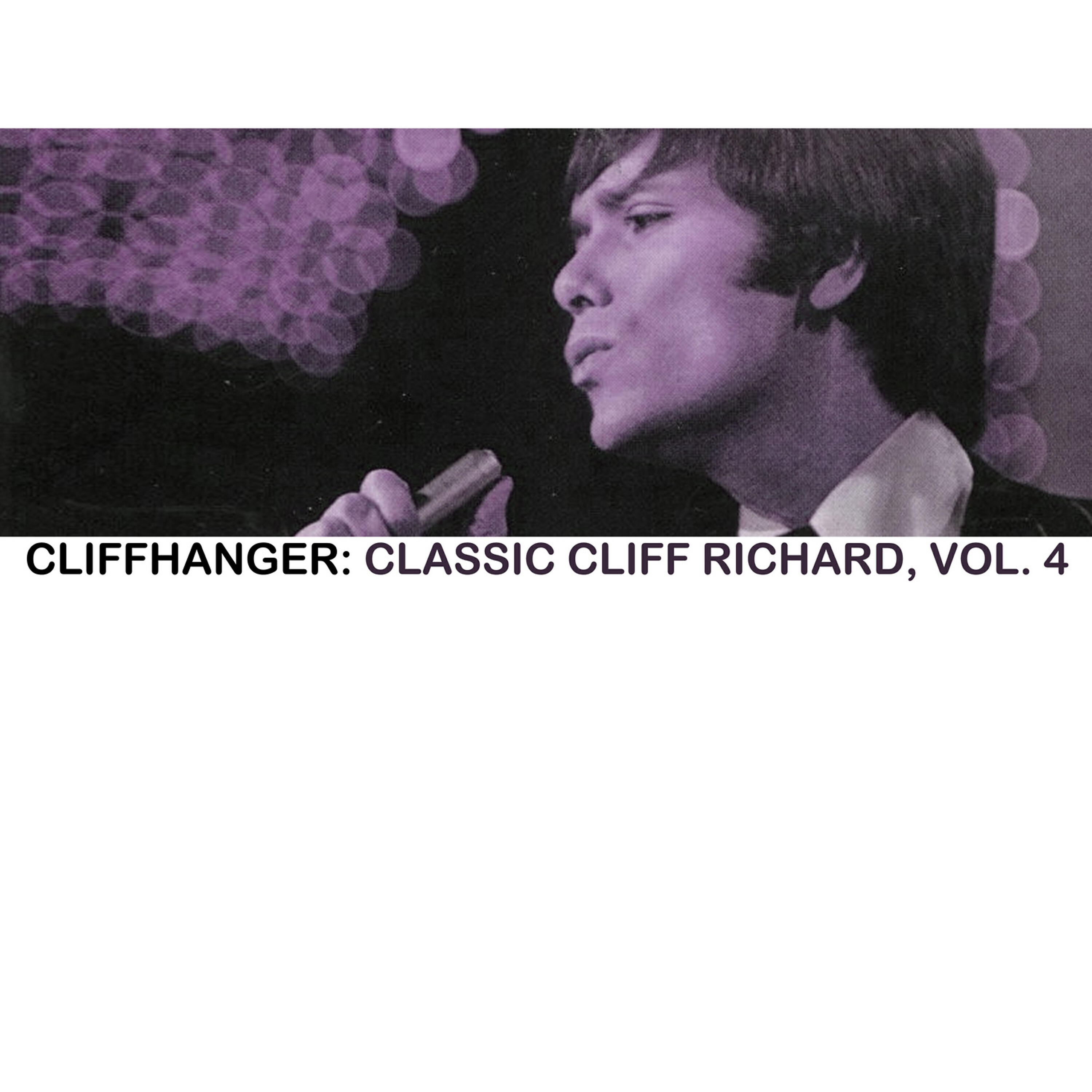 Постер альбома Cliffhanger: Classic Cliff Richard, Vol. 4