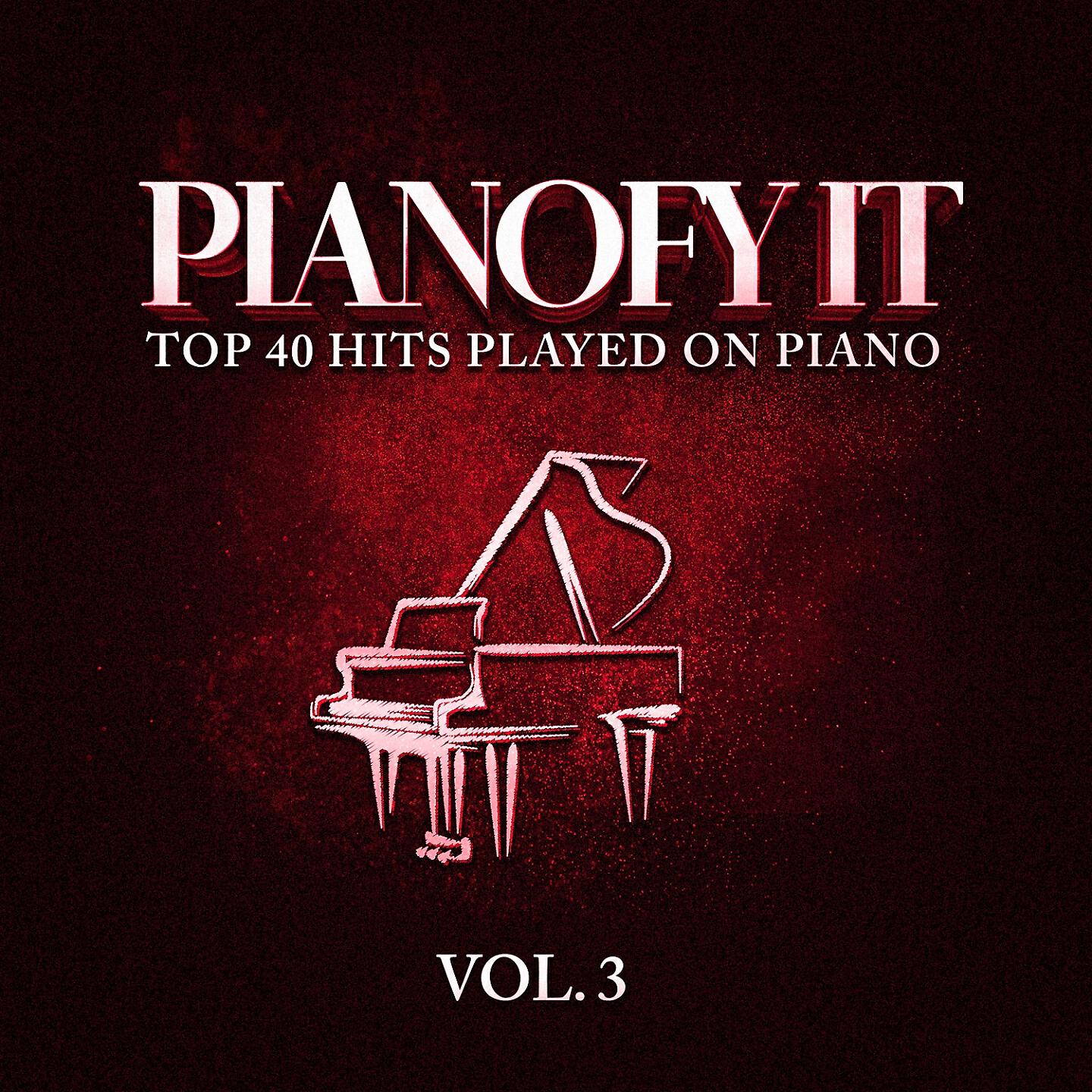 Релиз Pianofy It, Vol. 3 - Top 40 Hits Played On Piano