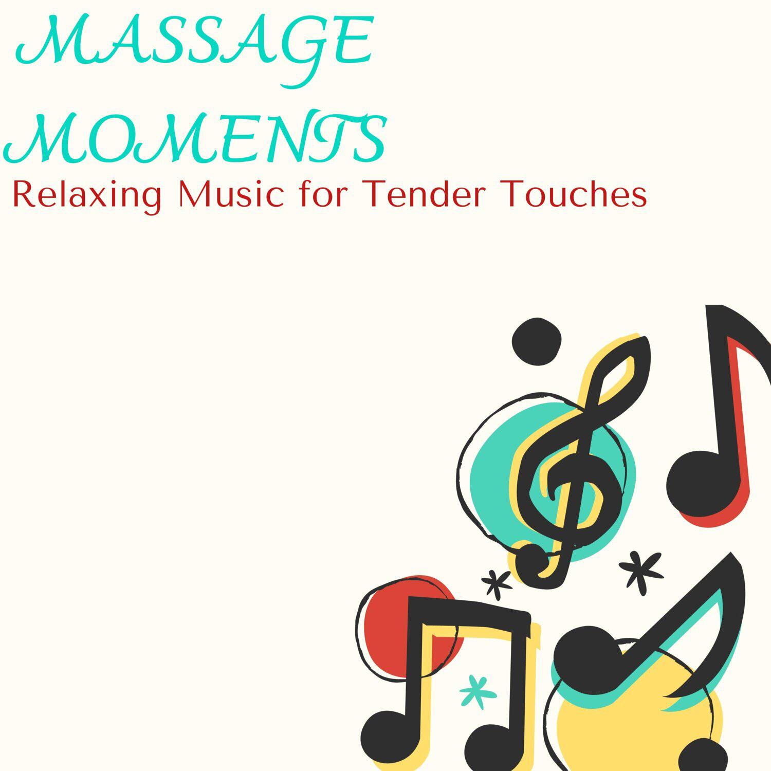 Релиз Massage Moments - Relaxing Music for Tender Touches