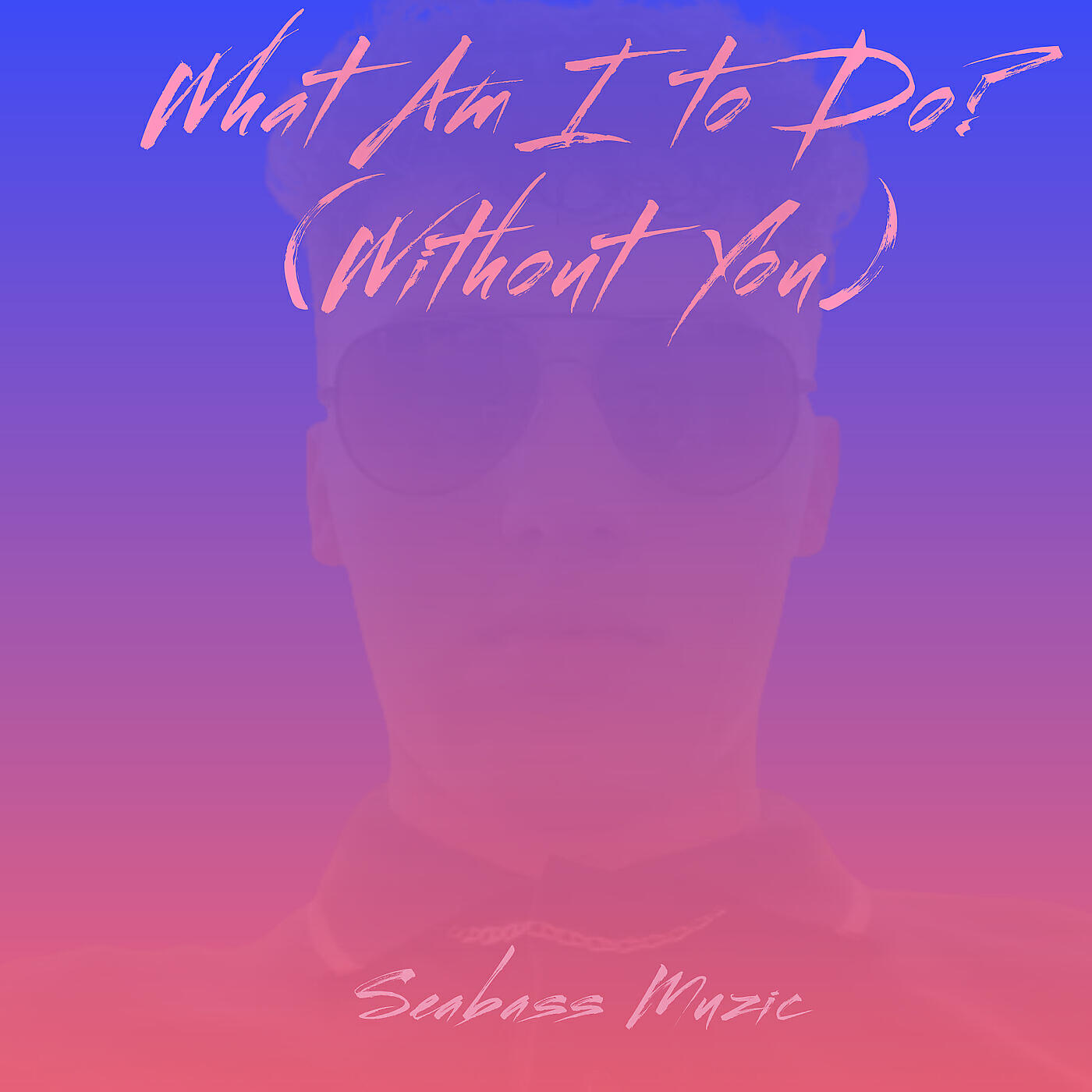 Релиз What Am I to Do? (Without You)