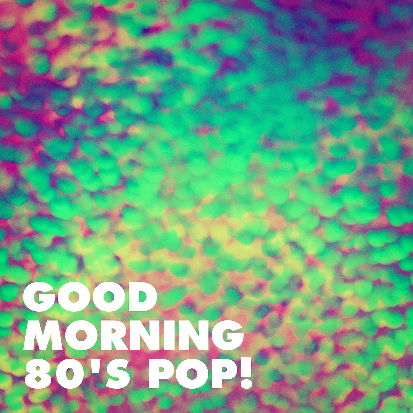 Релиз Good Morning 80's Pop!