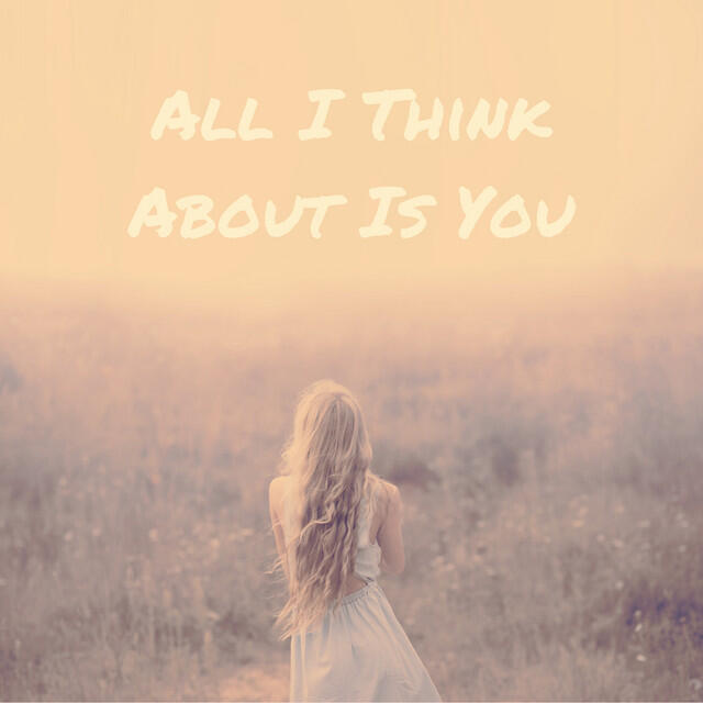 Постер альбома All I Think About Is You
