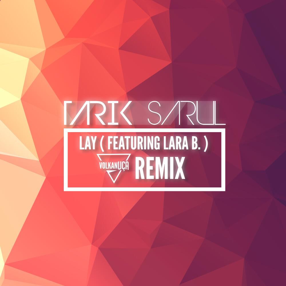 Релиз Lay (Volkan Uca Remix)