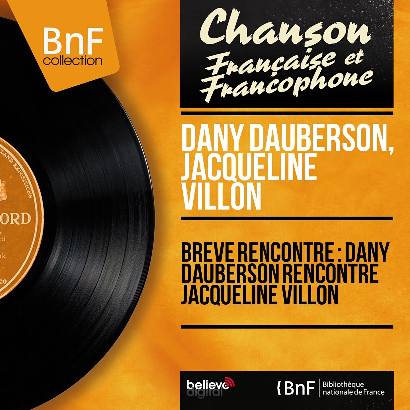 Релиз Brève rencontre : Dany Dauberson rencontre Jacqueline Villon (Mono Version)