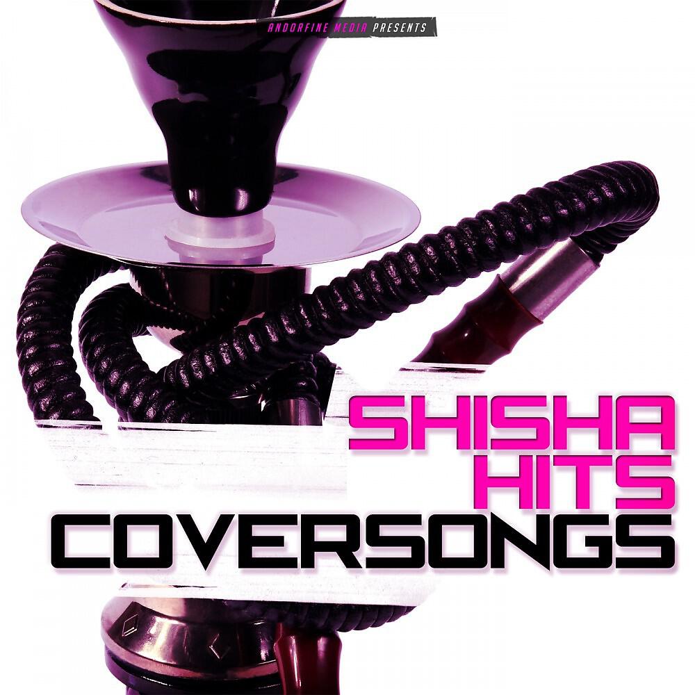 Релиз Shisha Hits Coversongs