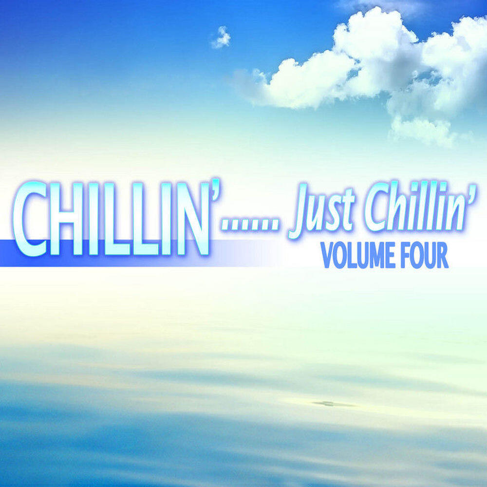 Релиз Chillin'...Just Chillin', Vol. 4