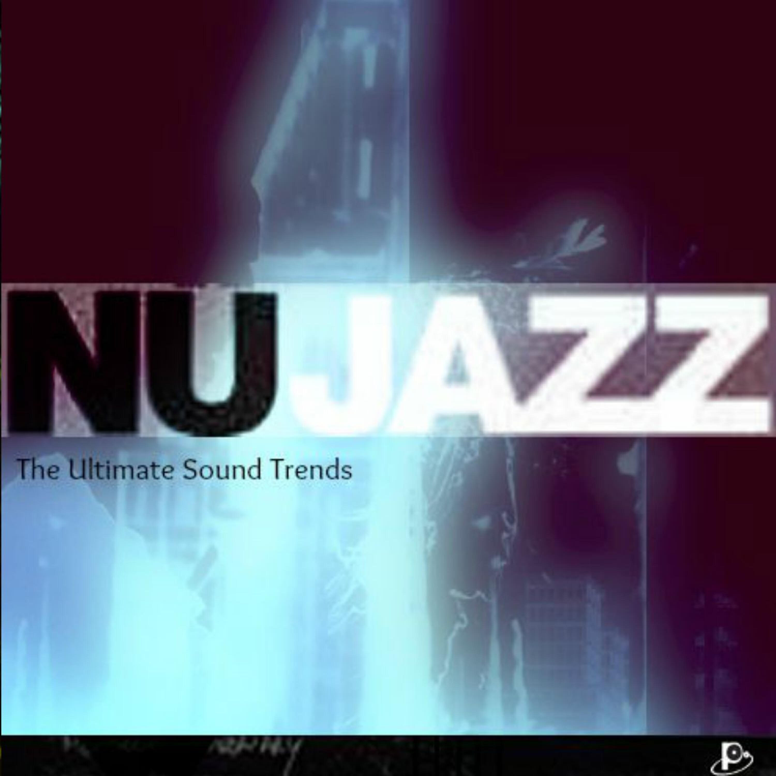 Постер альбома Nu Jazz (The Ultimate Sound Trends)