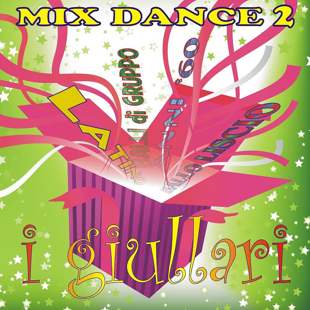 Релиз Mix Dance 2 (Latino - Balli di Gruppo - Anni 60 - Ballo Liscio)