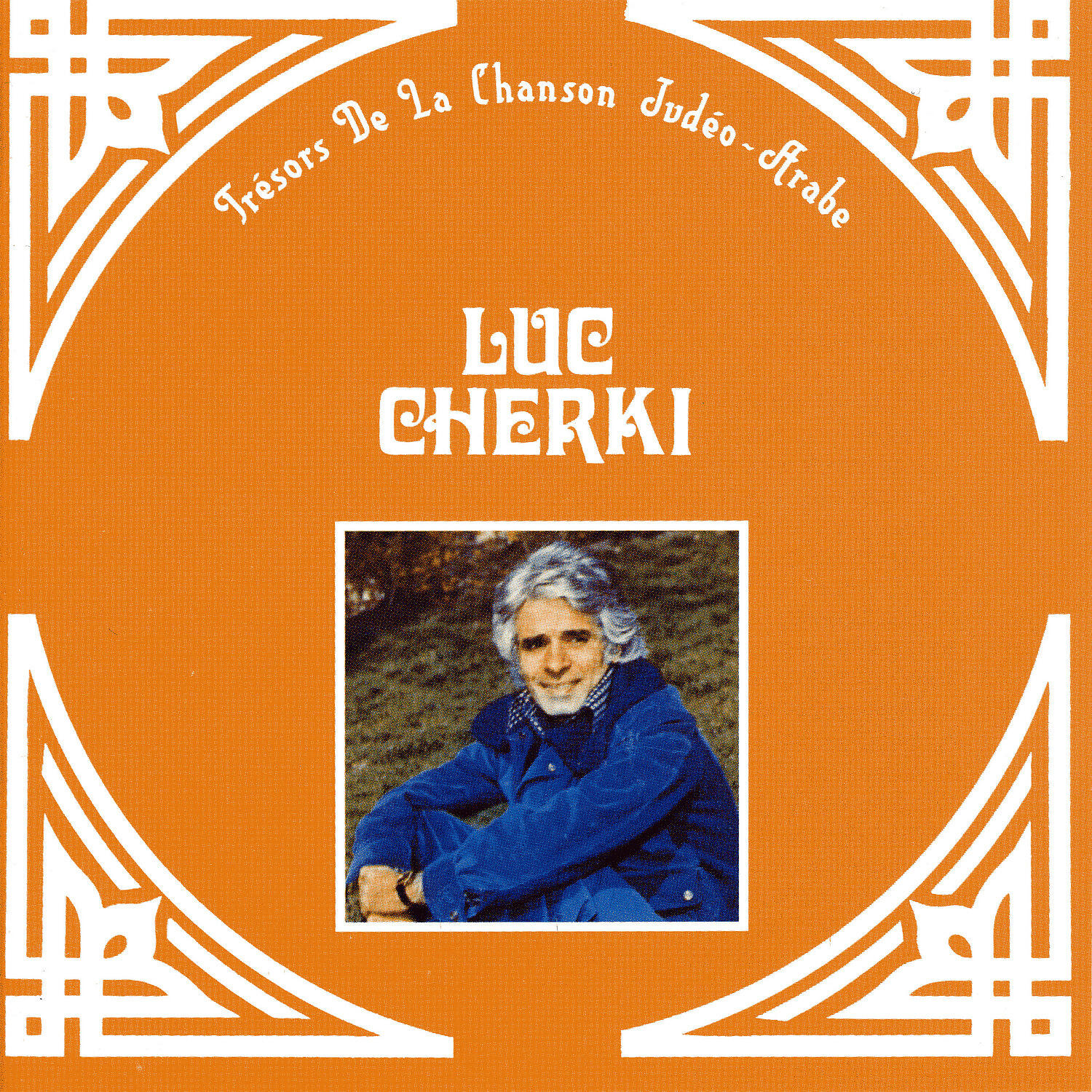Релиз Trésors de la chanson Judéo-Arabe, Luc Cherki